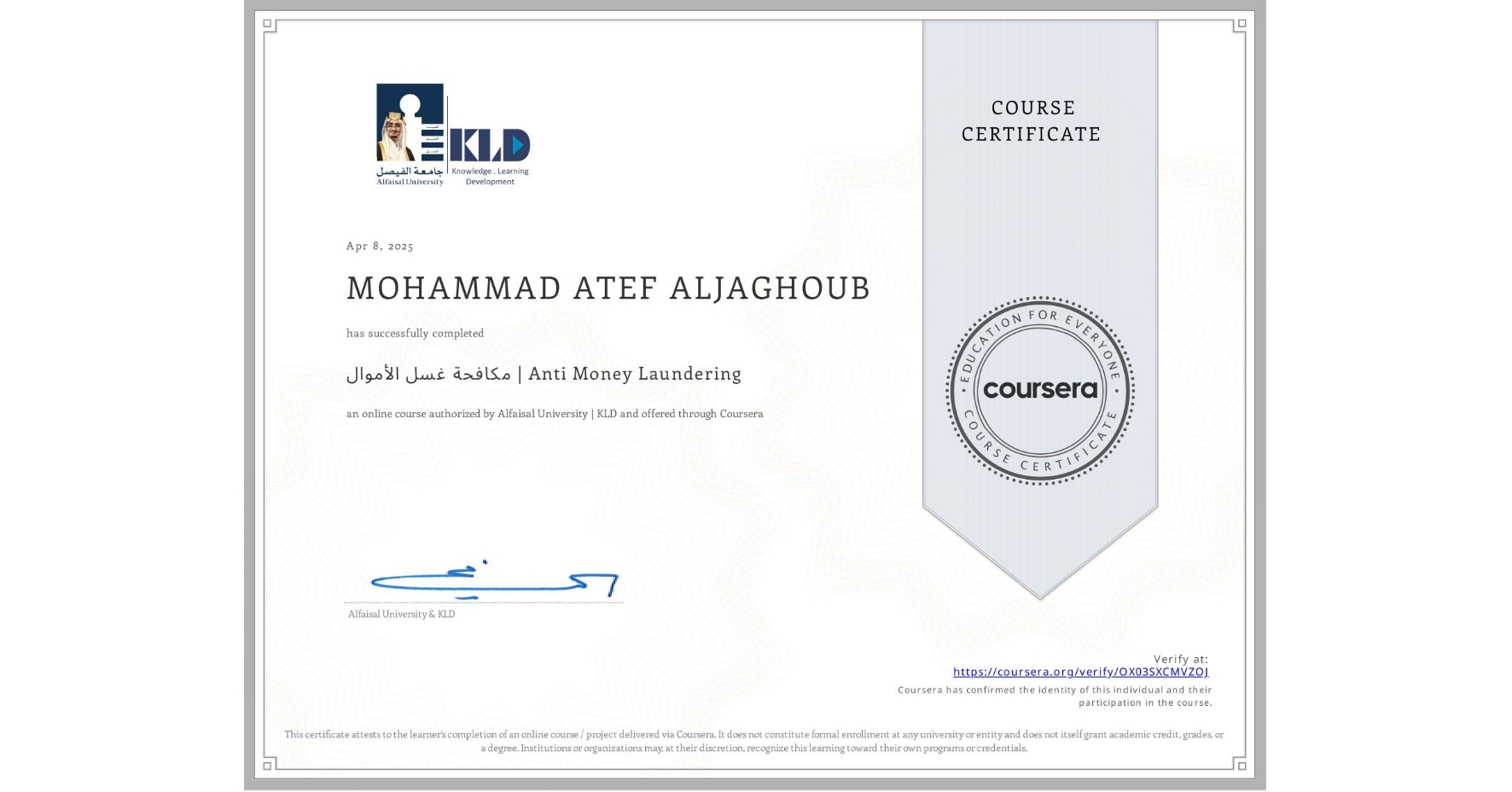 View certificate for MOHAMMAD ATEF ALJAGHOUB, مكافحة غسل الأموال | Anti Money Laundering, an online non-credit course authorized by Alfaisal University | KLD and offered through Coursera