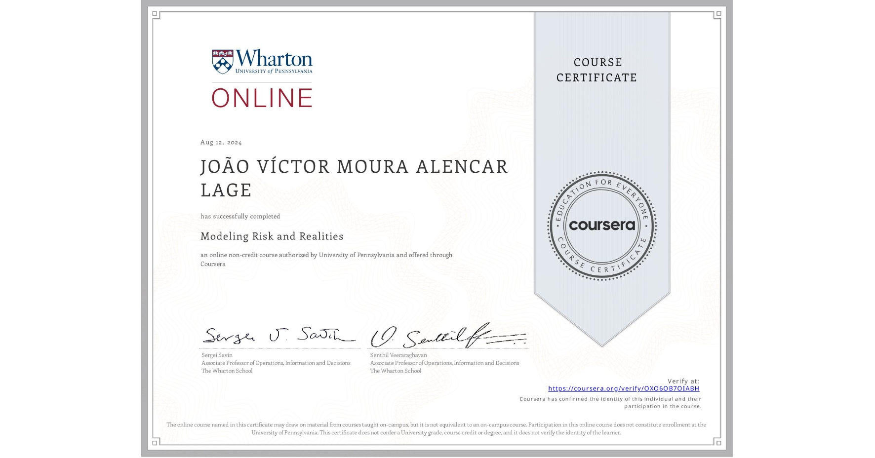 View certificate for JOÃO VÍCTOR MOURA ALENCAR LAGE, Modeling Risk and Realities, an online non-credit course authorized by University of Pennsylvania and offered through Coursera