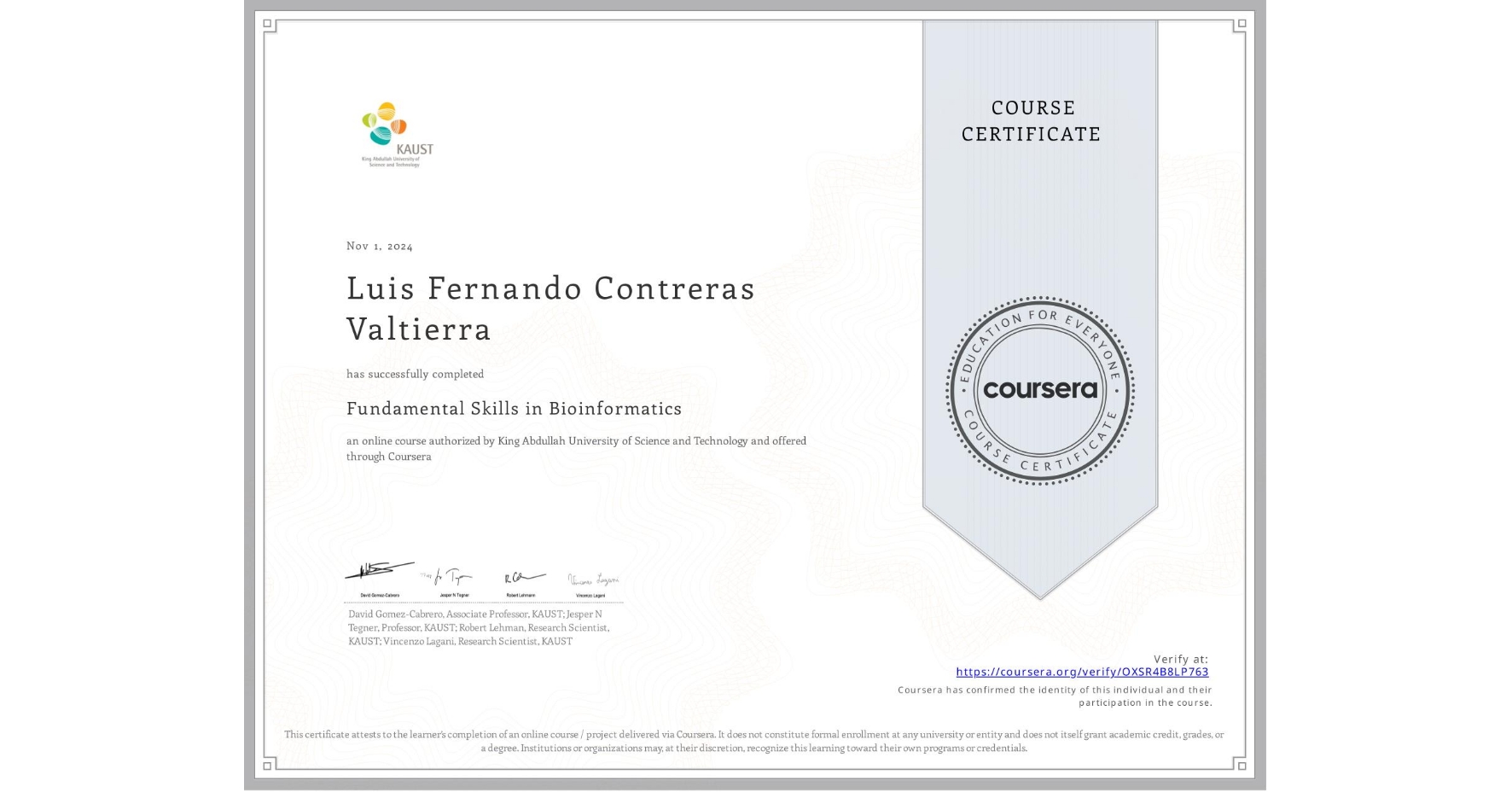 View certificate for Luis Fernando Contreras Valtierra, Fundamental Skills in Bioinformatics, an online non-credit course authorized by King Abdullah University of Science and Technology and offered through Coursera