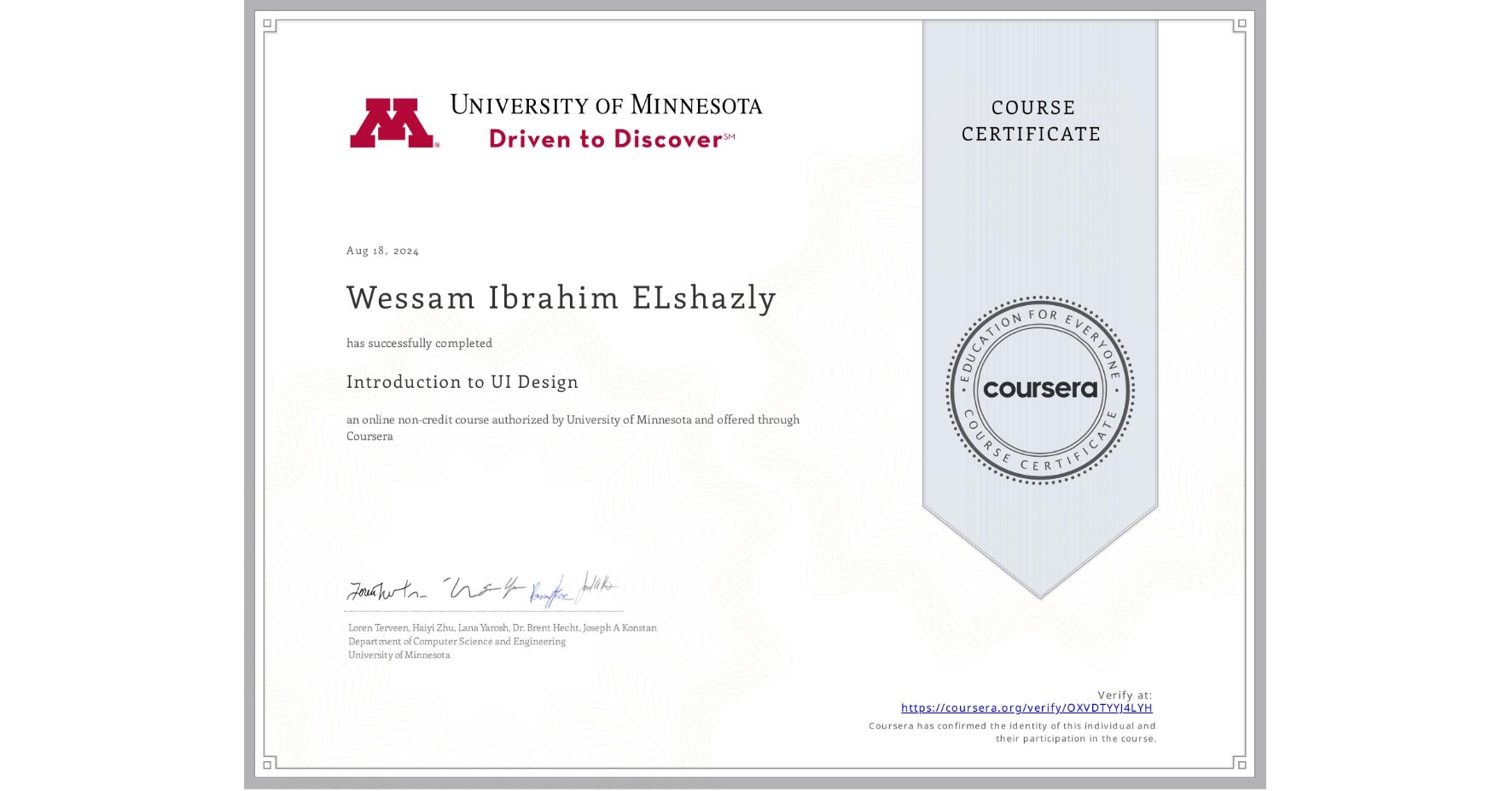 View certificate for Wessam Ibrahim  ELshazly, Introduction to UI Design, an online non-credit course authorized by University of Minnesota and offered through Coursera