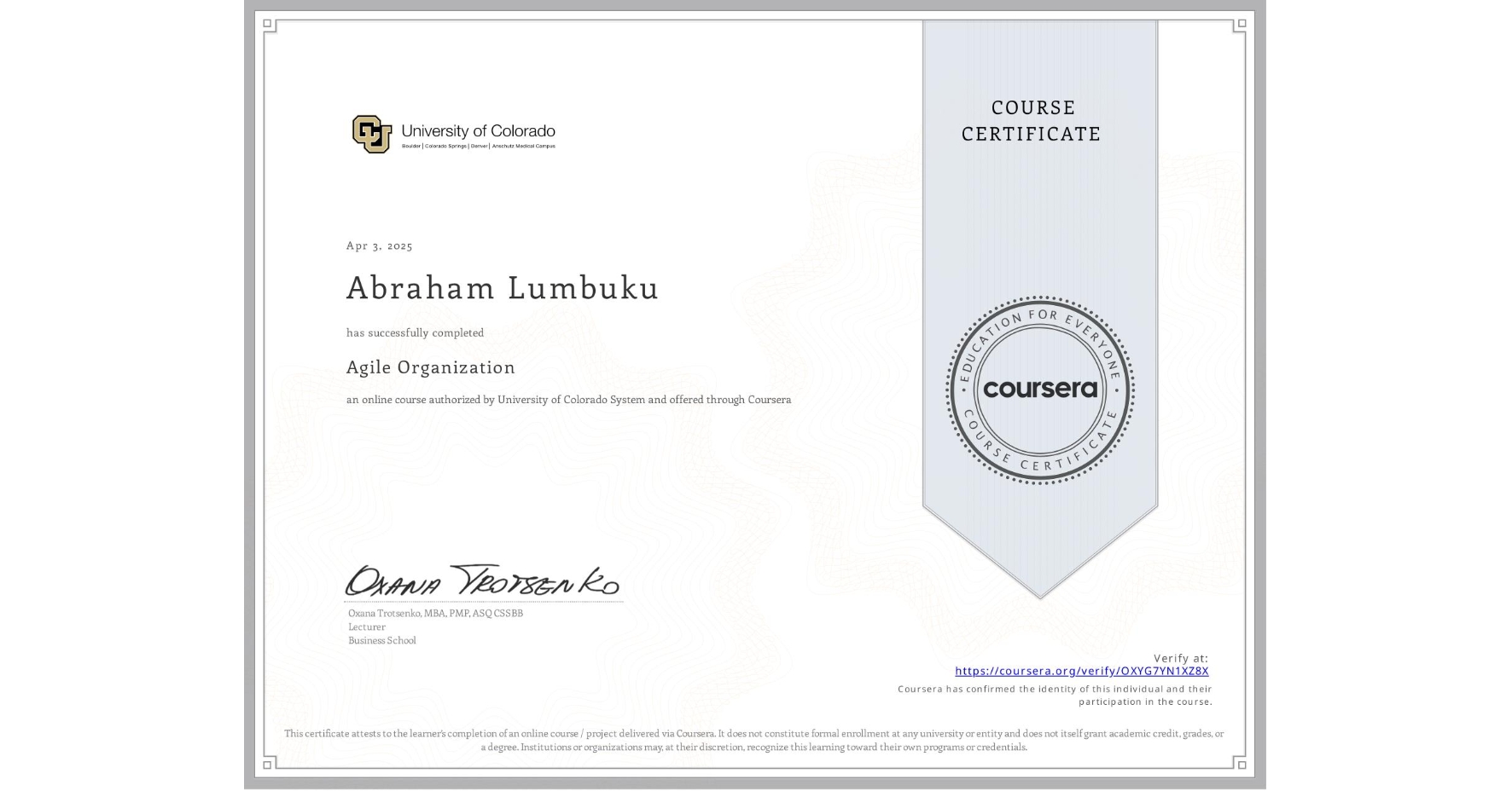 View certificate for Abraham Lumbuku, Agile Organization, an online non-credit course authorized by University of Colorado System and offered through Coursera
