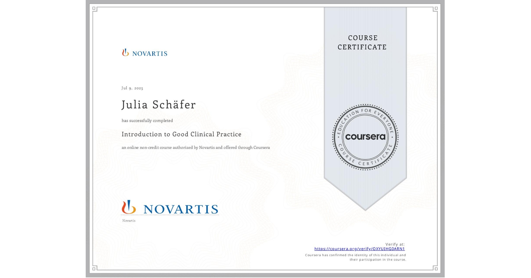 View certificate for Julia Schäfer, Introduction to Good Clinical Practice, an online non-credit course authorized by Novartis and offered through Coursera