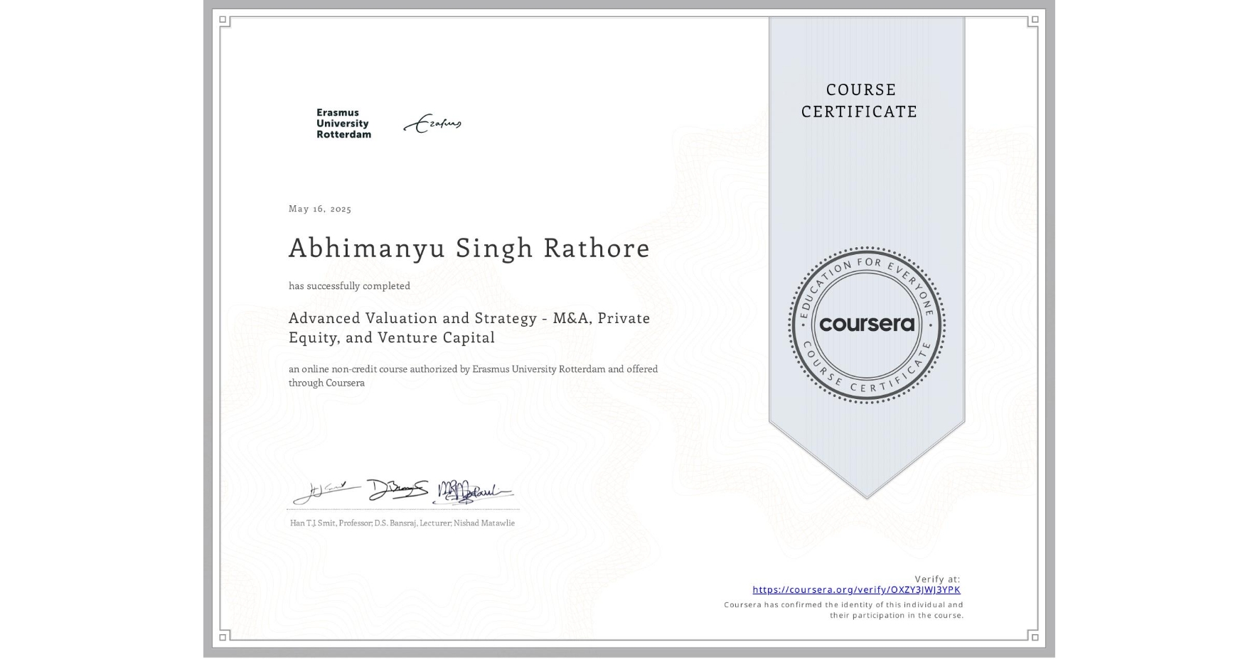 View certificate for Abhimanyu Singh Rathore, Advanced Valuation and Strategy - M&A, Private Equity, and Venture Capital, an online non-credit course authorized by Erasmus University Rotterdam and offered through Coursera