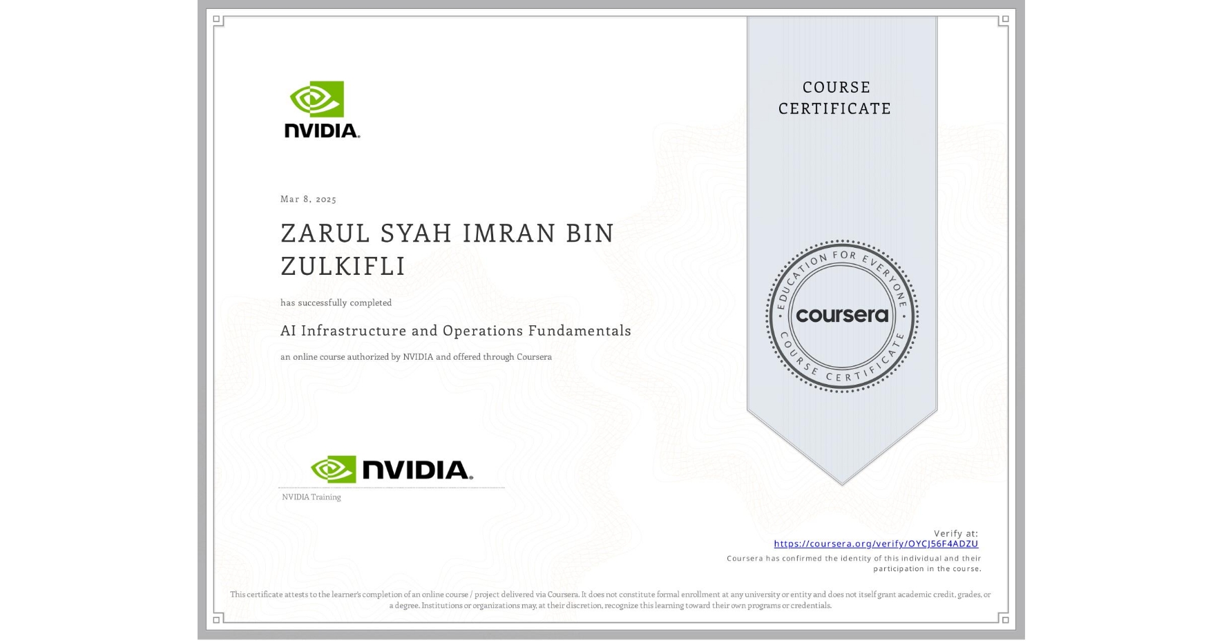 View certificate for ZARUL SYAH IMRAN BIN ZULKIFLI, AI Infrastructure and Operations Fundamentals, an online non-credit course authorized by NVIDIA and offered through Coursera