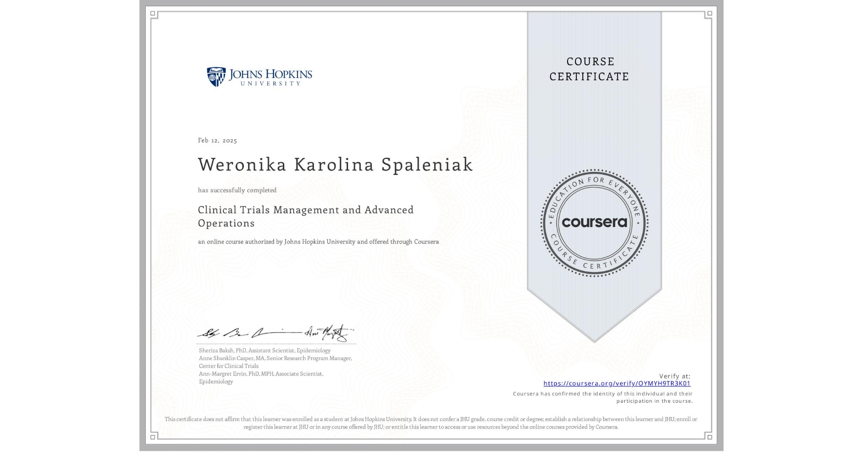 View certificate for Weronika Karolina Spaleniak, Clinical Trials Management and Advanced Operations, an online non-credit course authorized by Johns Hopkins University and offered through Coursera