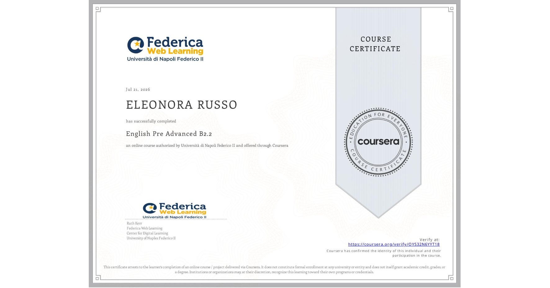 View certificate for ELEONORA RUSSO, English Pre Advanced B2.2, an online non-credit course authorized by Università di Napoli Federico II and offered through Coursera