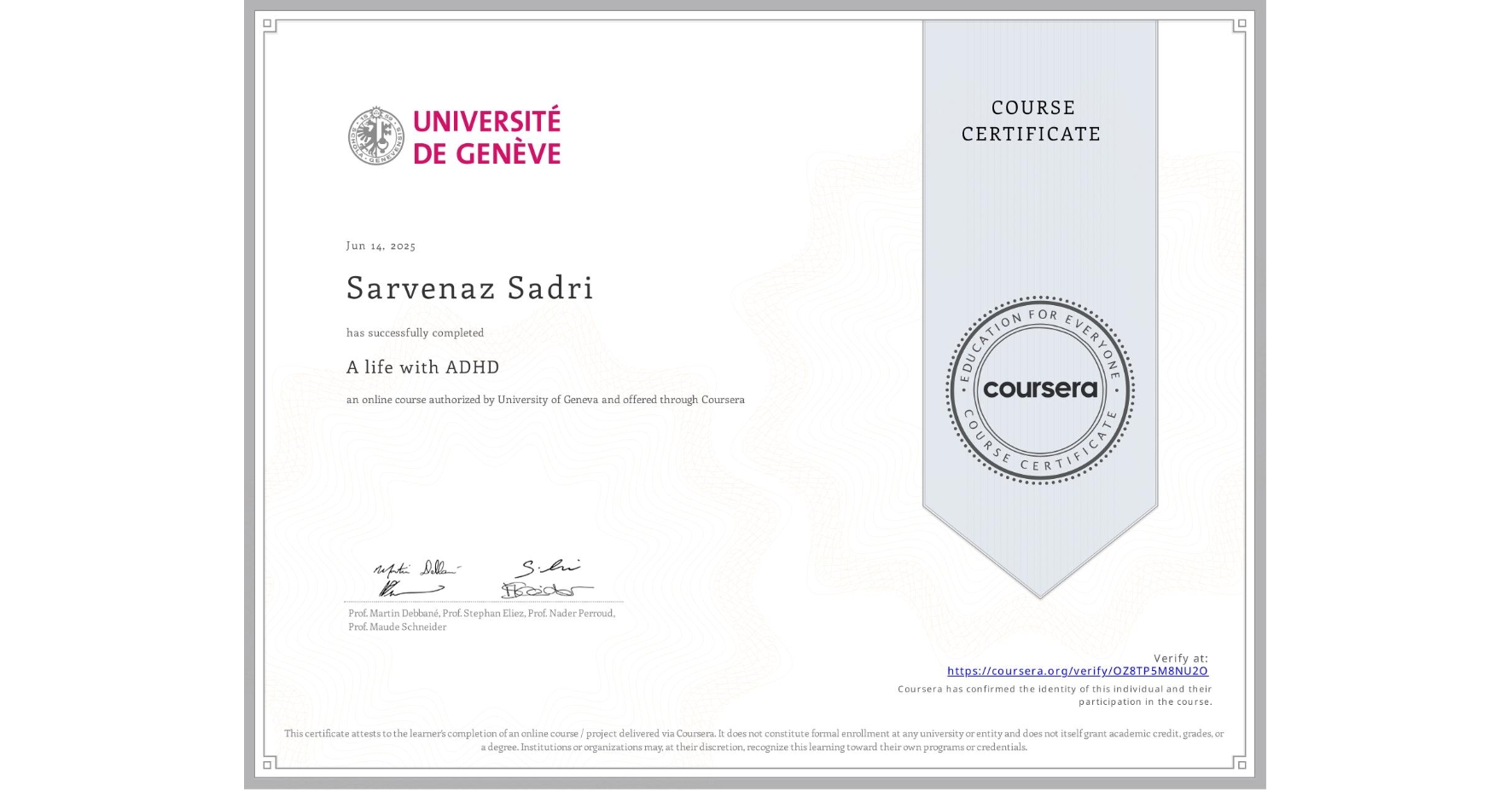 View certificate for Sarvenaz Sadri, A life with ADHD, an online non-credit course authorized by University of Geneva and offered through Coursera