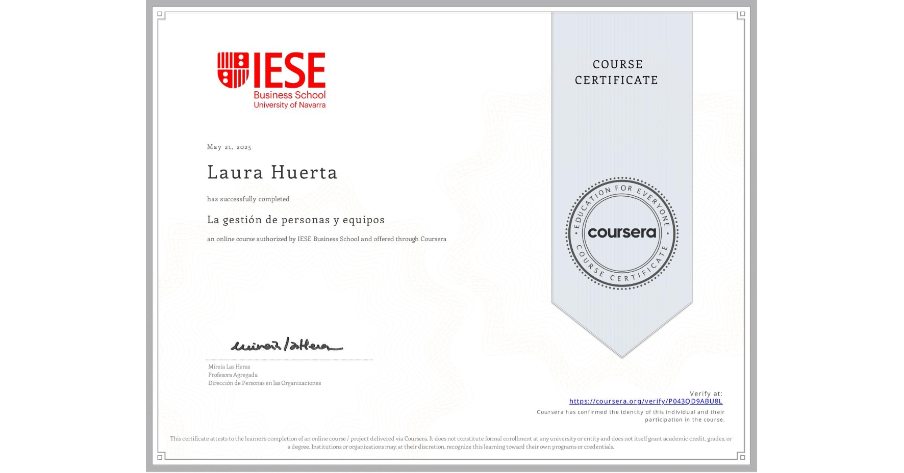View certificate for Laura Huerta, La gestión de personas y equipos, an online non-credit course authorized by IESE Business School and offered through Coursera