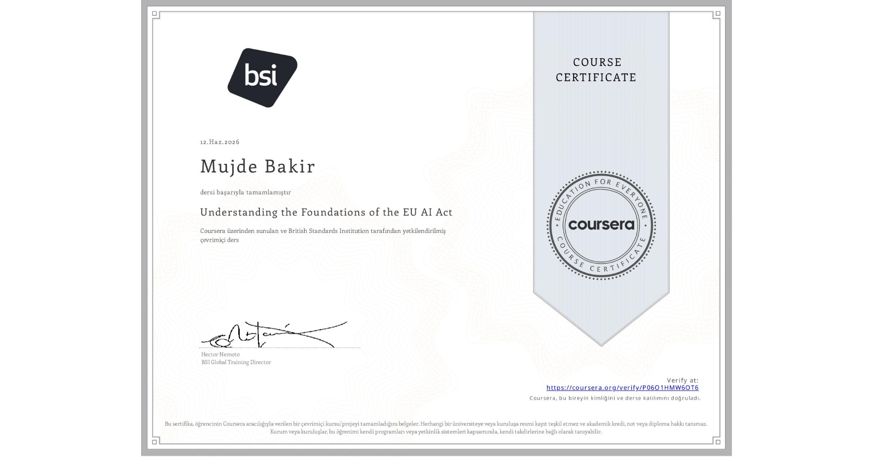 View certificate for Mujde Bakir, Understanding the Foundations of the EU AI Act, an online non-credit course authorized by British Standards Institution and offered through Coursera