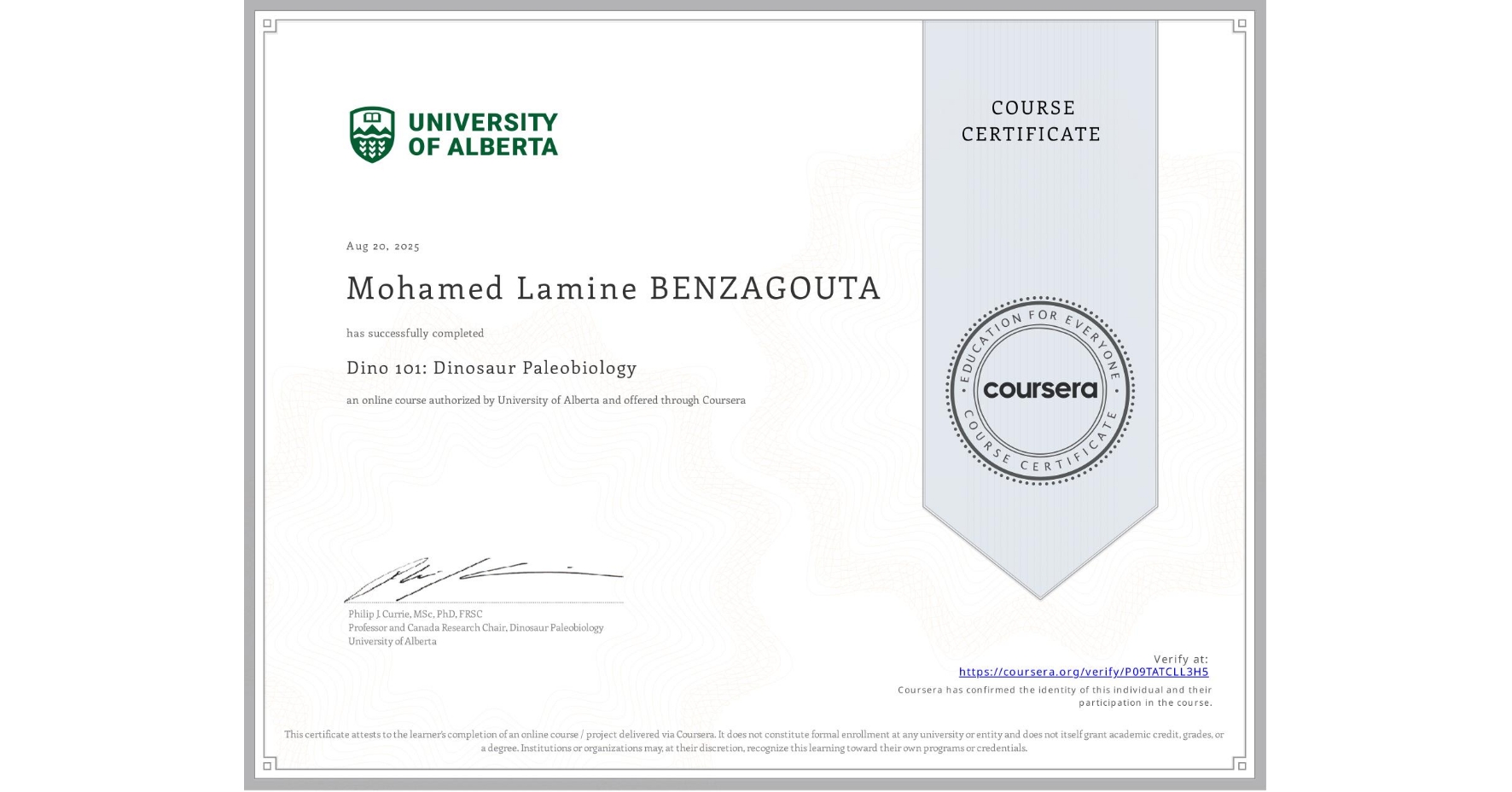 View certificate for Mohamed Lamine BENZAGOUTA, Dino 101: Dinosaur Paleobiology, an online non-credit course authorized by University of Alberta and offered through Coursera