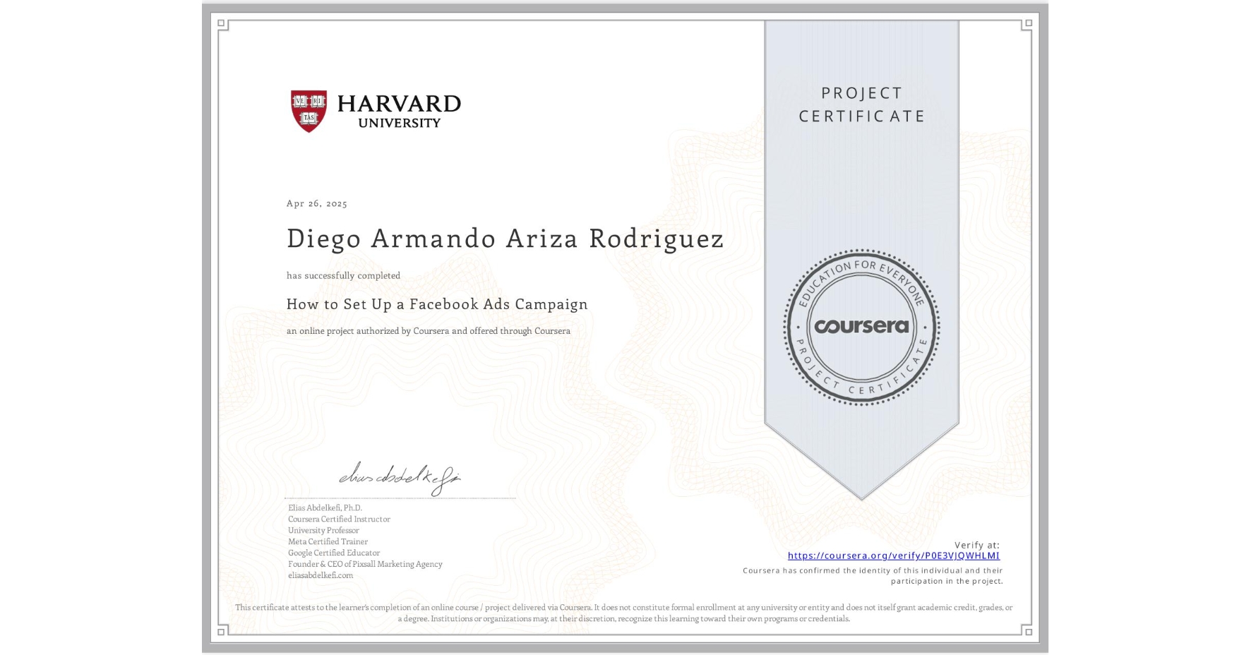View certificate for Diego Armando Ariza Rodriguez, How to Set Up a Facebook Ads Campaign, an online non-credit course authorized by Coursera and offered through Coursera