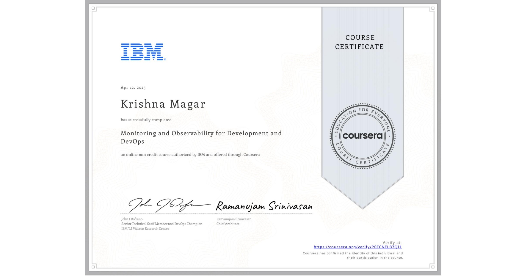 View certificate for Krishna Magar, Monitoring and Observability for Development and DevOps, an online non-credit course authorized by IBM and offered through Coursera