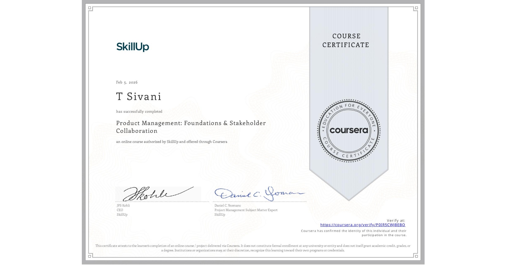 View certificate for T Sivani, Product Management: Foundations & Stakeholder Collaboration, an online non-credit course authorized by SkillUp and offered through Coursera