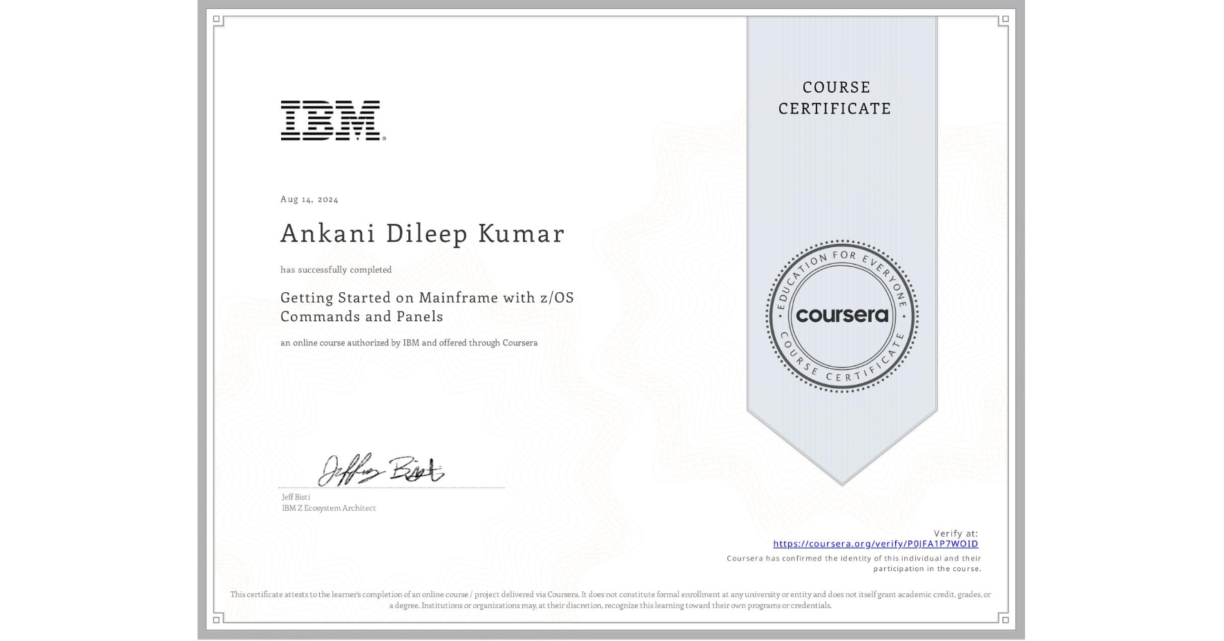 View certificate for Ankani Dileep Kumar, Getting Started on Mainframe with z/OS Commands and Panels, an online non-credit course authorized by IBM  and offered through Coursera