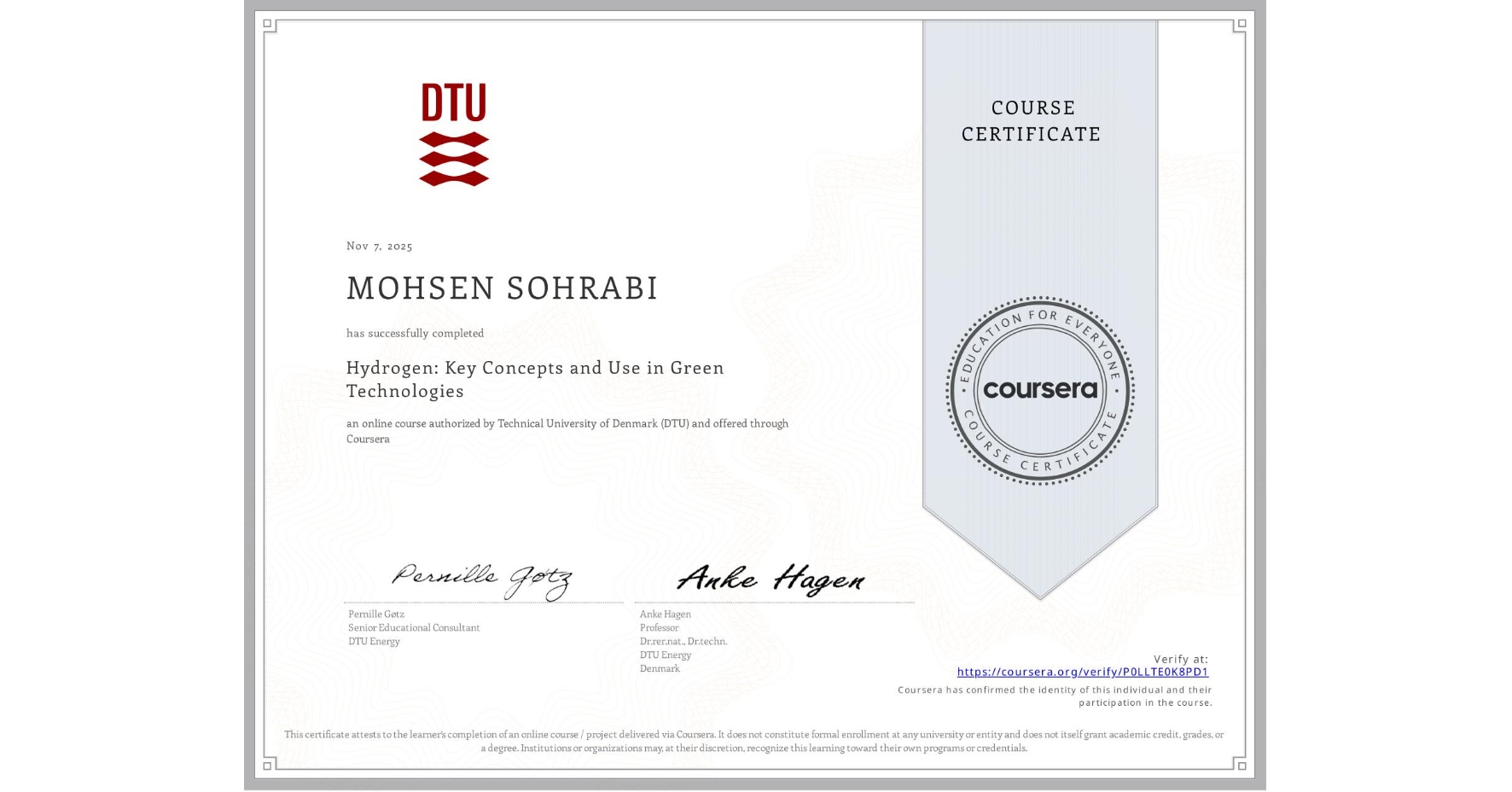 View certificate for MOHSEN SOHRABI, Hydrogen: Key Concepts and Use in Green Technologies, an online non-credit course authorized by Technical University of Denmark (DTU) and offered through Coursera
