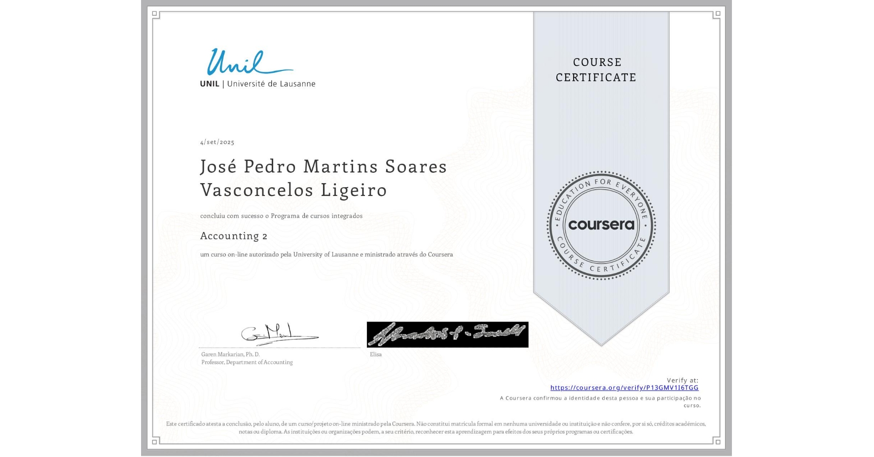 View certificate for José Pedro Martins Soares Vasconcelos Ligeiro, Accounting 2, an online non-credit course authorized by University of Lausanne and offered through Coursera