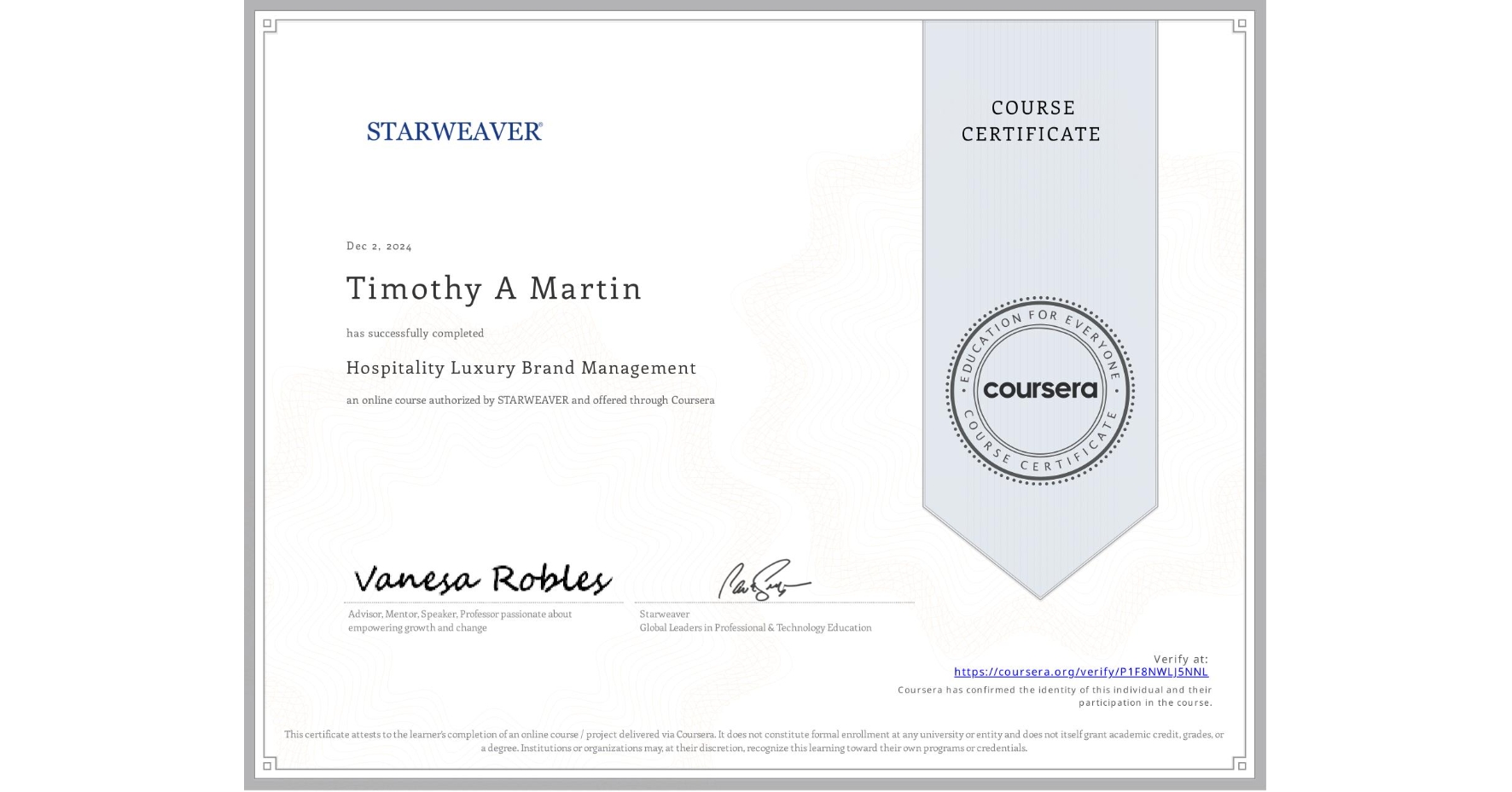 View certificate for Timothy A Martin, Hospitality Luxury Brand Management, an online non-credit course authorized by STARWEAVER and offered through Coursera