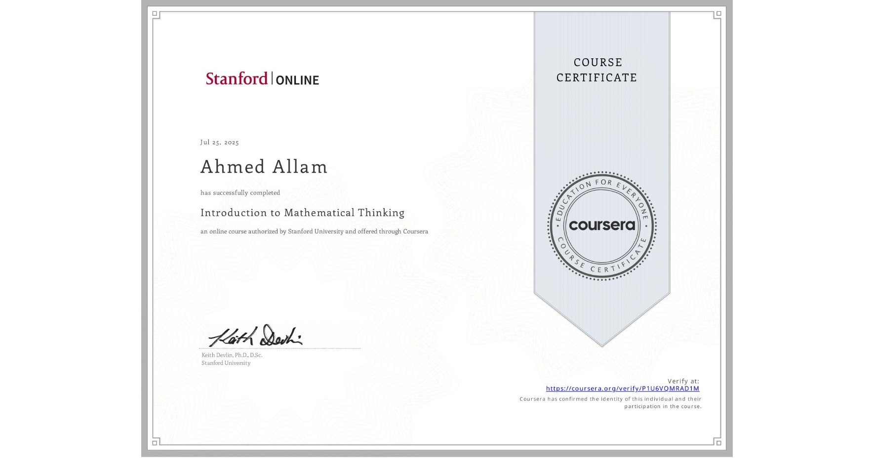 View certificate for Ahmed Allam, Introduction to Mathematical Thinking, an online non-credit course authorized by Stanford University and offered through Coursera