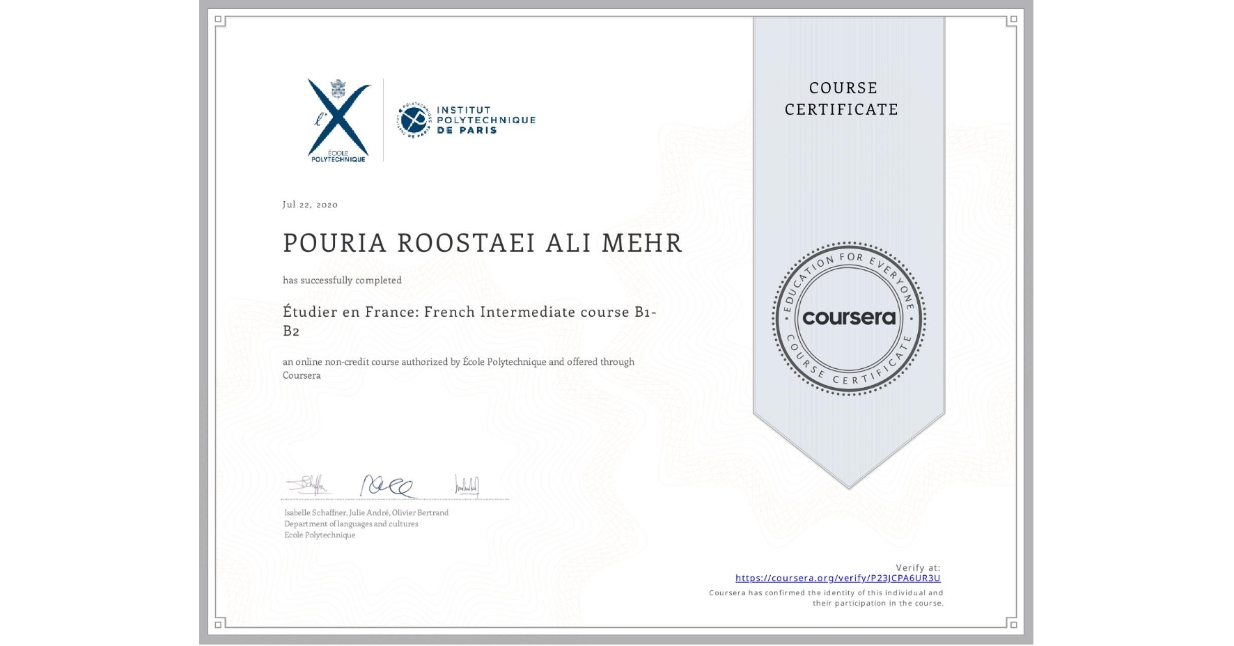 View certificate for POURIA ROOSTAEI ALI MEHR, Étudier en France: French Intermediate course B1-B2, an online non-credit course authorized by École Polytechnique and offered through Coursera