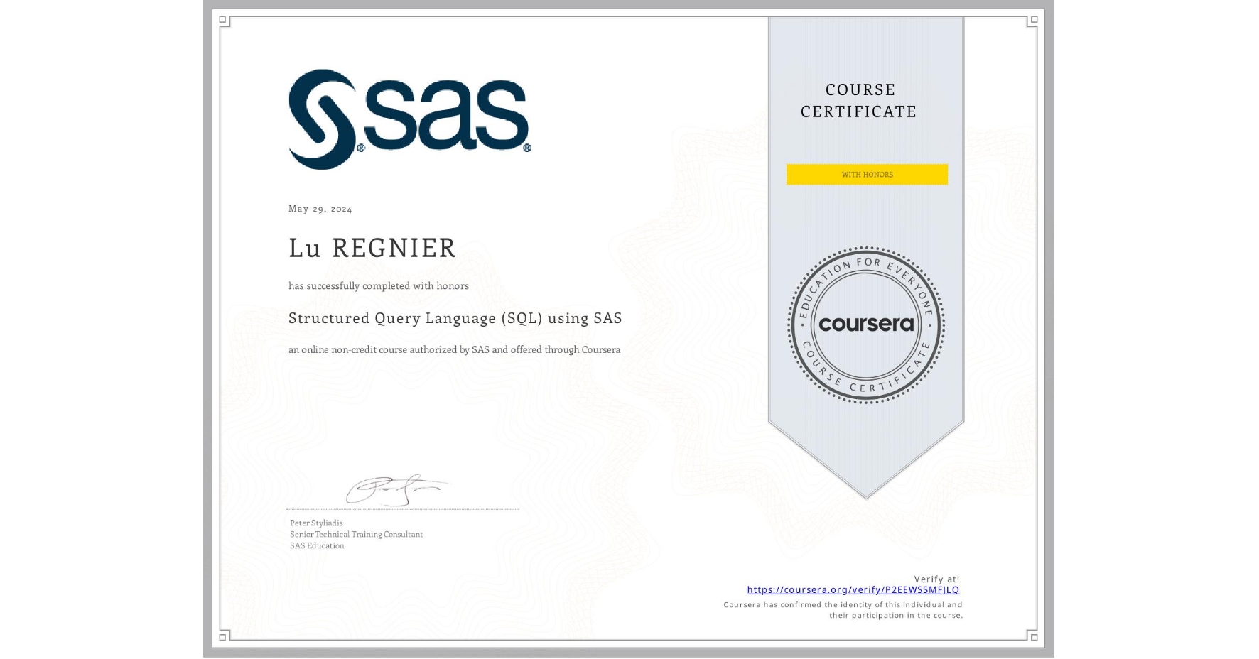 View certificate for Lu REGNIER, Structured Query Language (SQL) using SAS , an online non-credit course authorized by SAS and offered through Coursera
