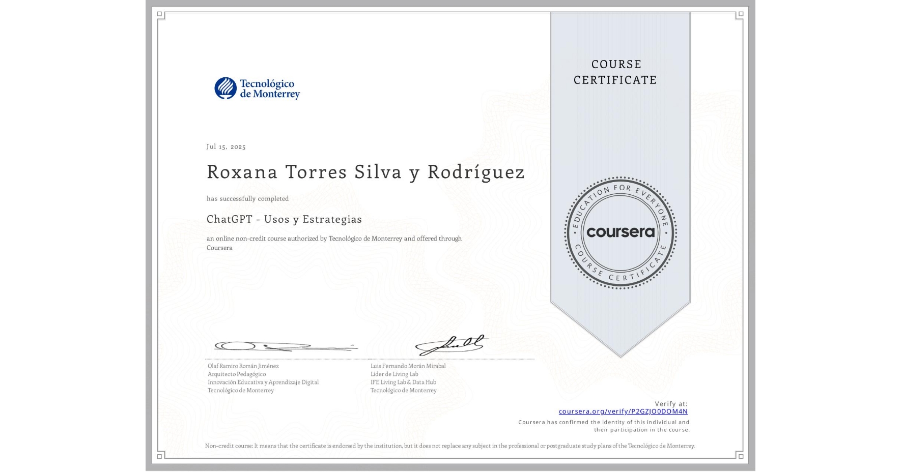 View certificate for Roxana Torres Silva y Rodríguez, ChatGPT - Usos y Estrategias, an online non-credit course authorized by Tecnológico de Monterrey and offered through Coursera