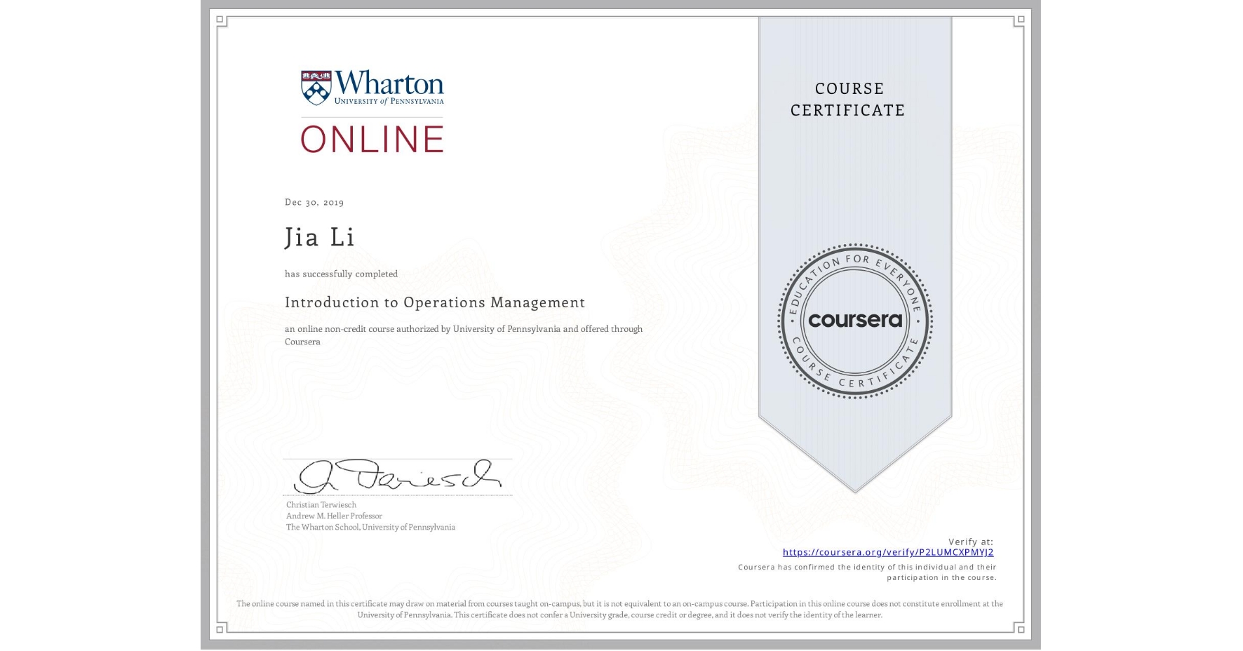 View certificate for Jia Li, Introduction to Operations Management, an online non-credit course authorized by University of Pennsylvania and offered through Coursera