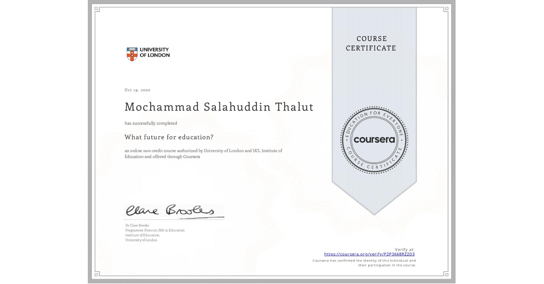 View certificate for Mochammad Salahuddin Thalut, What future for education?, an online non-credit course authorized by University of London & UCL Institute of Education and offered through Coursera