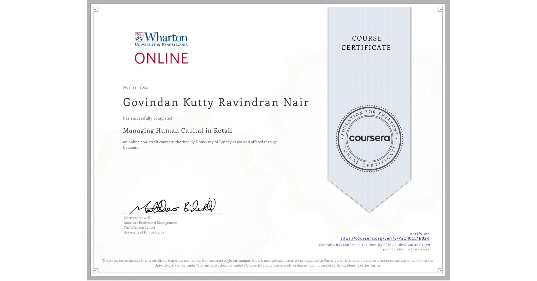 View certificate for Govindan Kutty Ravindran Nair, Managing Human Capital in Retail, an online non-credit course authorized by University of Pennsylvania and offered through Coursera