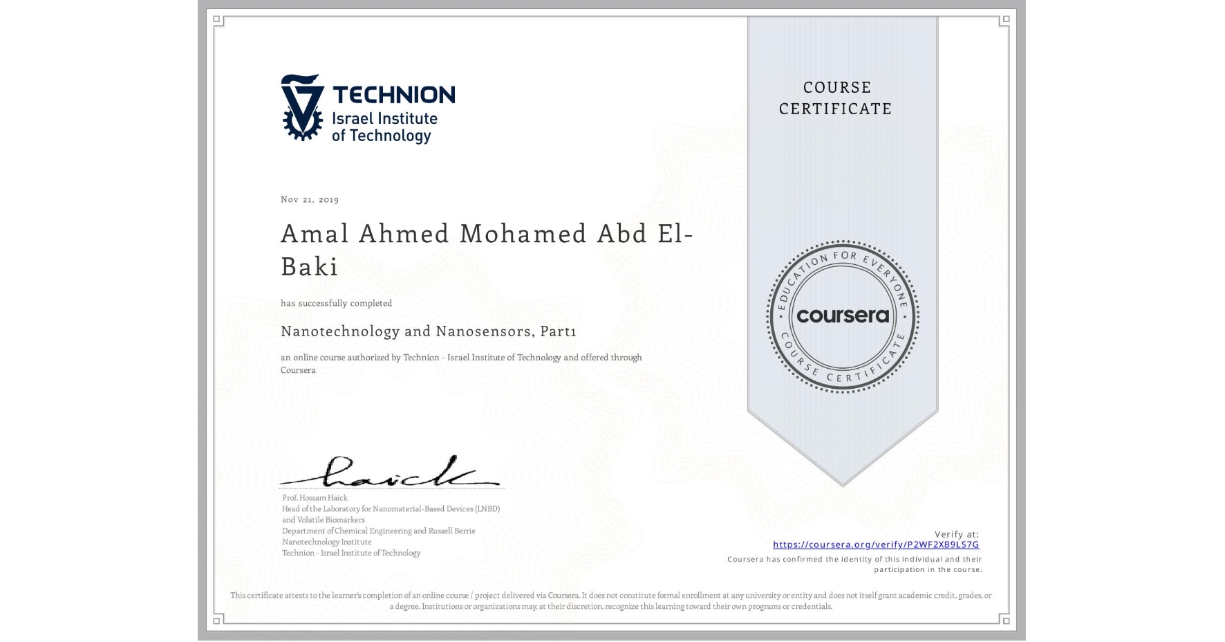 View certificate for Amal Ahmed Mohamed Abd El-Baki, Nanotechnology and Nanosensors, Part1, an online non-credit course authorized by Technion - Israel Institute of Technology and offered through Coursera