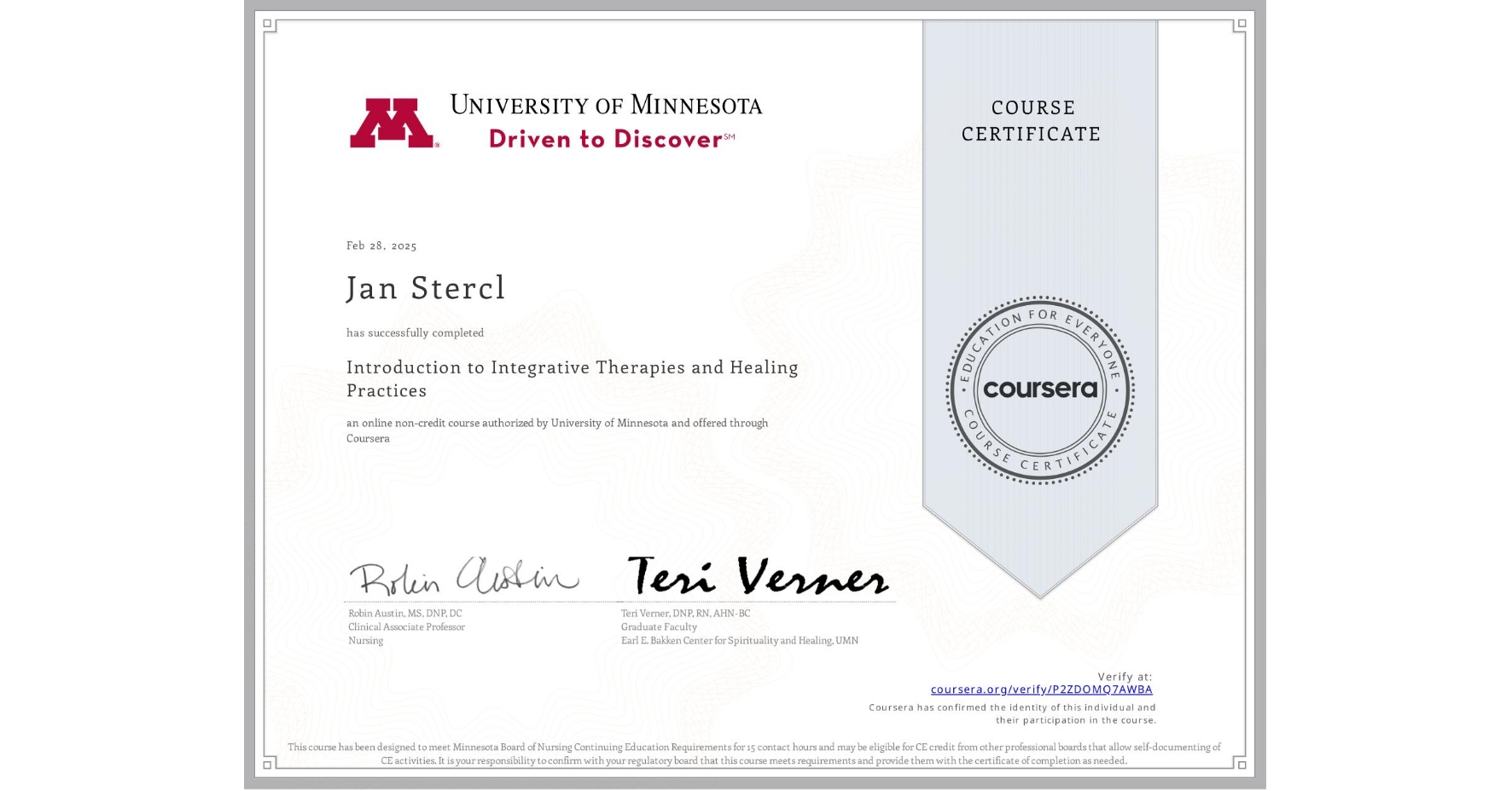 View certificate for Jan Stercl, Introduction to Integrative Therapies and Healing Practices, an online non-credit course authorized by University of Minnesota and offered through Coursera