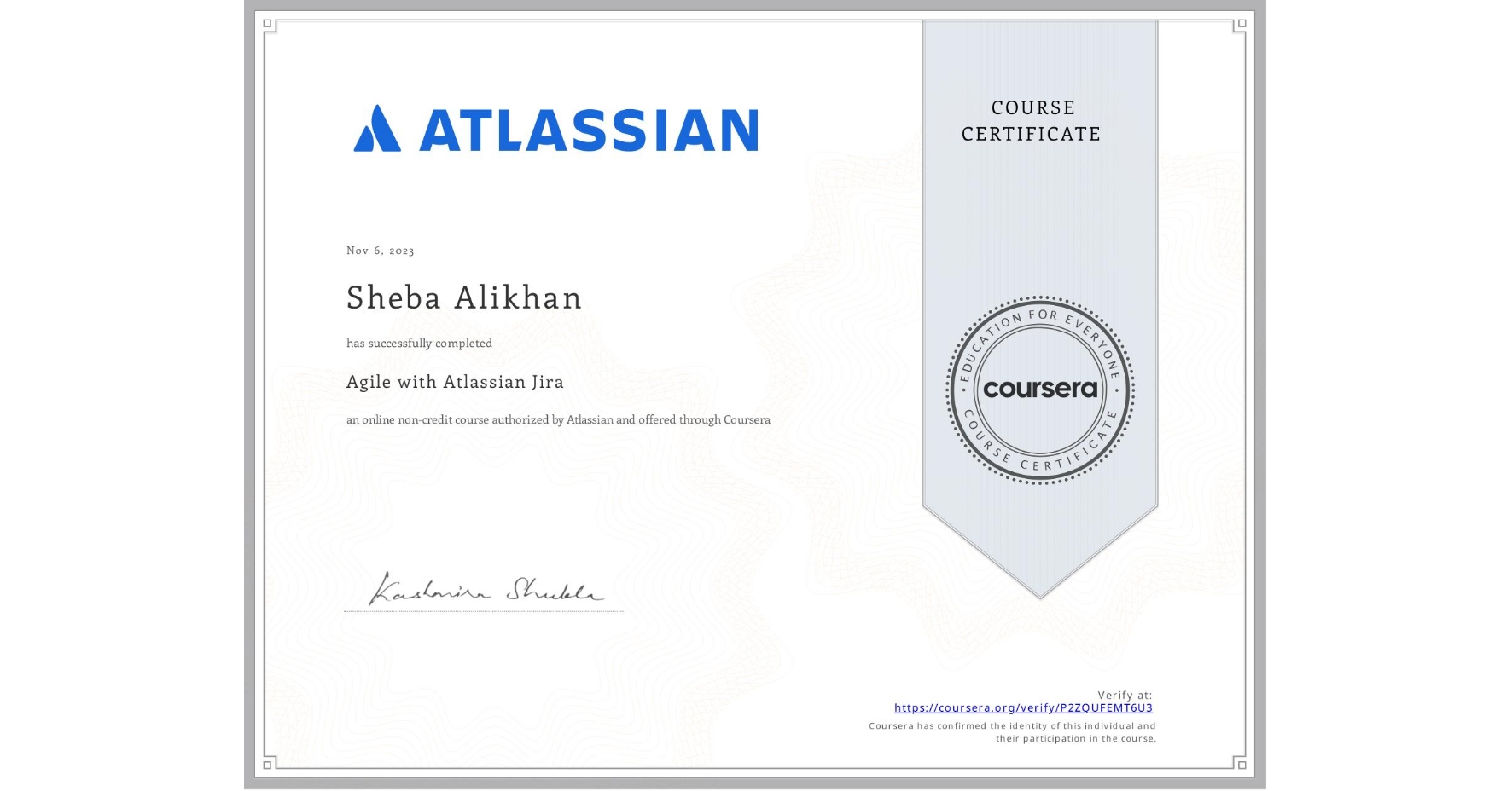 View certificate for Sheba Alikhan, Agile with Atlassian Jira, an online non-credit course authorized by Atlassian and offered through Coursera