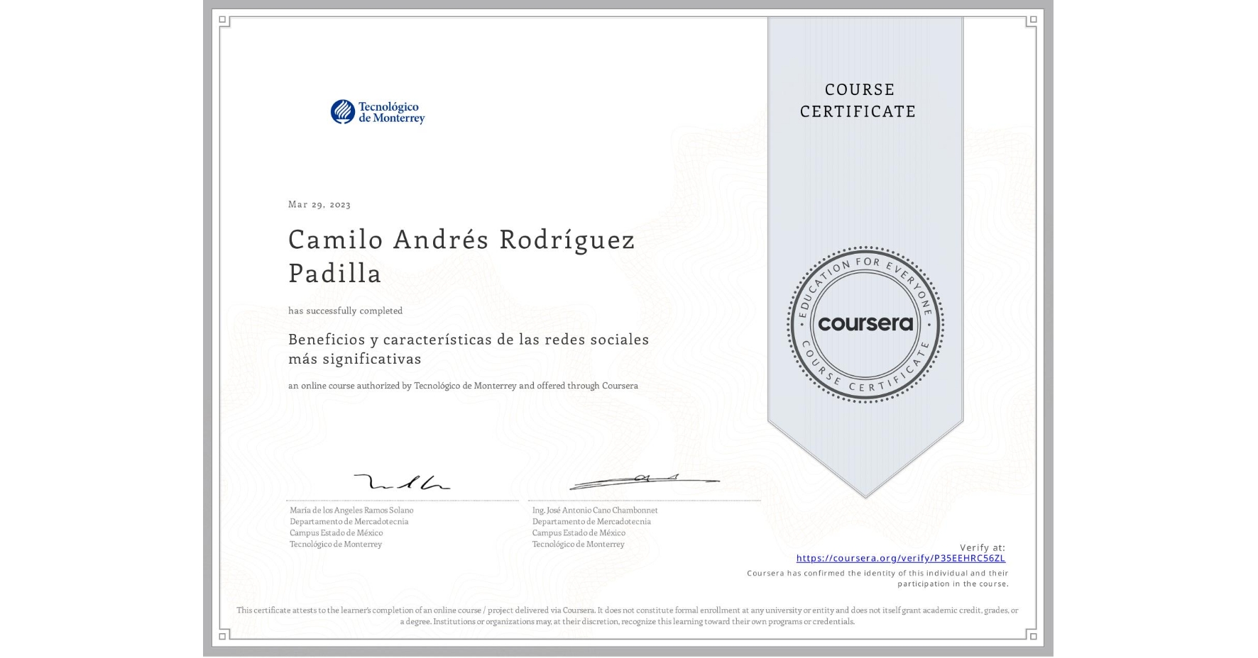 View certificate for Camilo Andrés  Rodríguez Padilla, Beneficios y características de las redes sociales más significativas, an online non-credit course authorized by Tecnológico de Monterrey and offered through Coursera