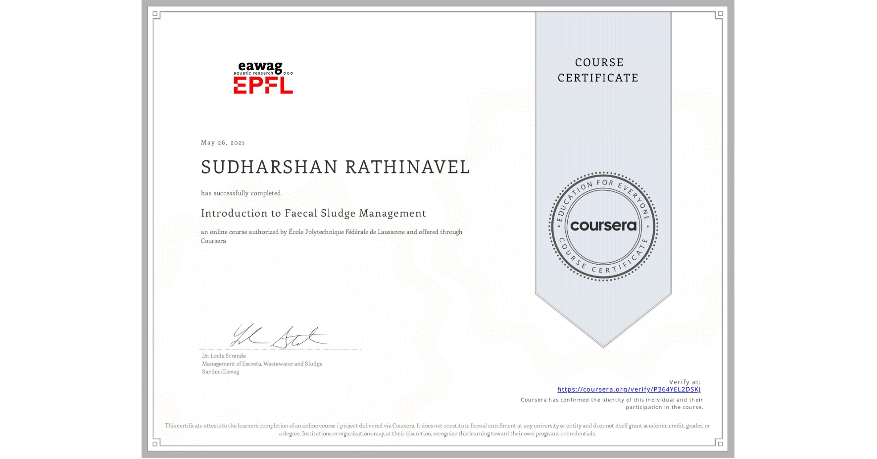 View certificate for SUDHARSHAN RATHINAVEL, Introduction to Faecal Sludge Management, an online non-credit course authorized by École Polytechnique Fédérale de Lausanne and offered through Coursera