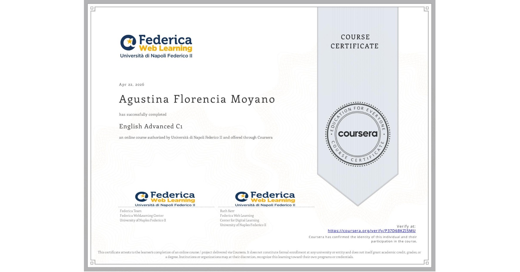 View certificate for Agustina Florencia Moyano, English Advanced C1, an online non-credit course authorized by Università di Napoli Federico II and offered through Coursera