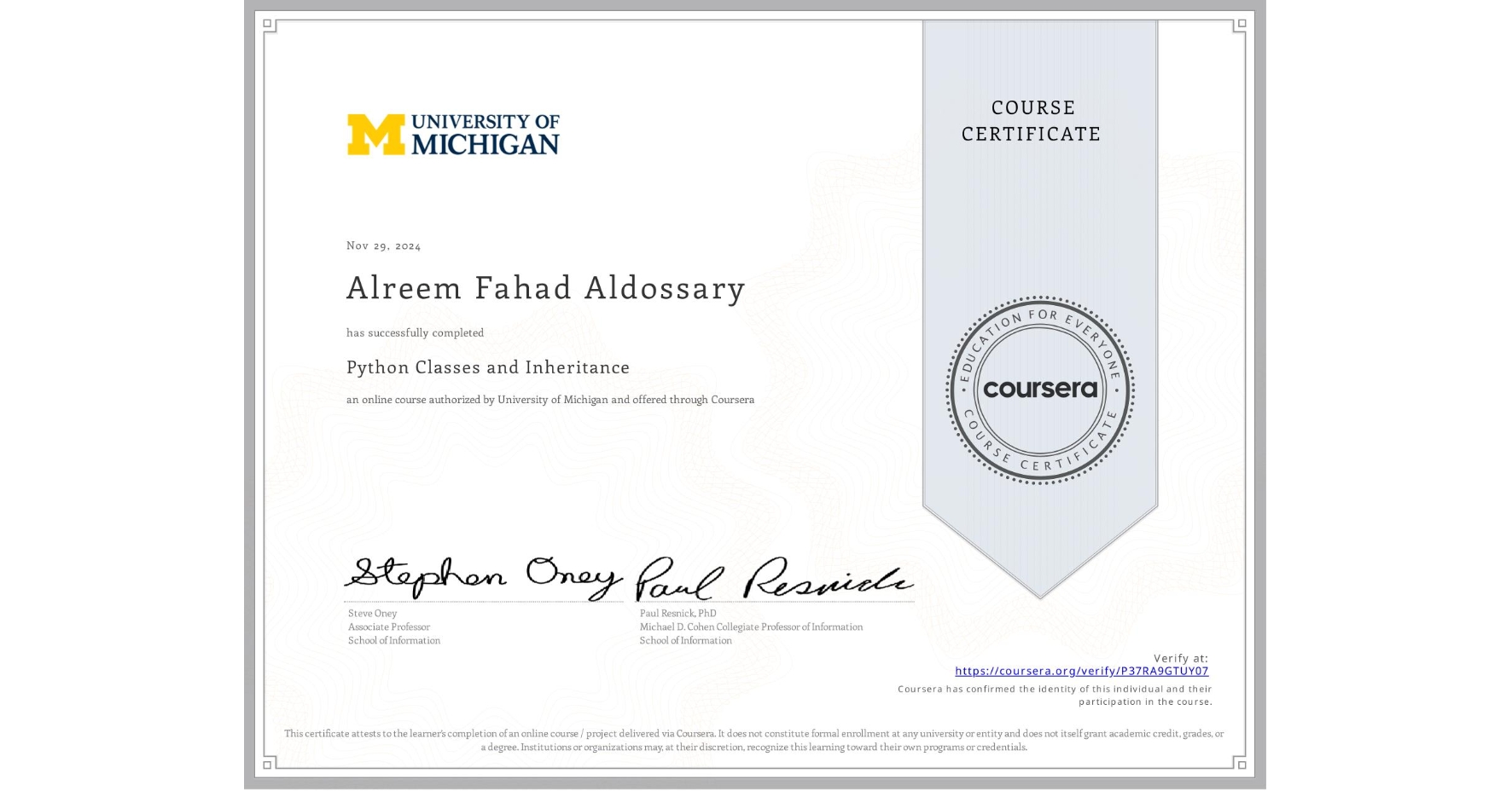 View certificate for Alreem Fahad Aldossary, Python Classes and Inheritance, an online non-credit course authorized by University of Michigan and offered through Coursera