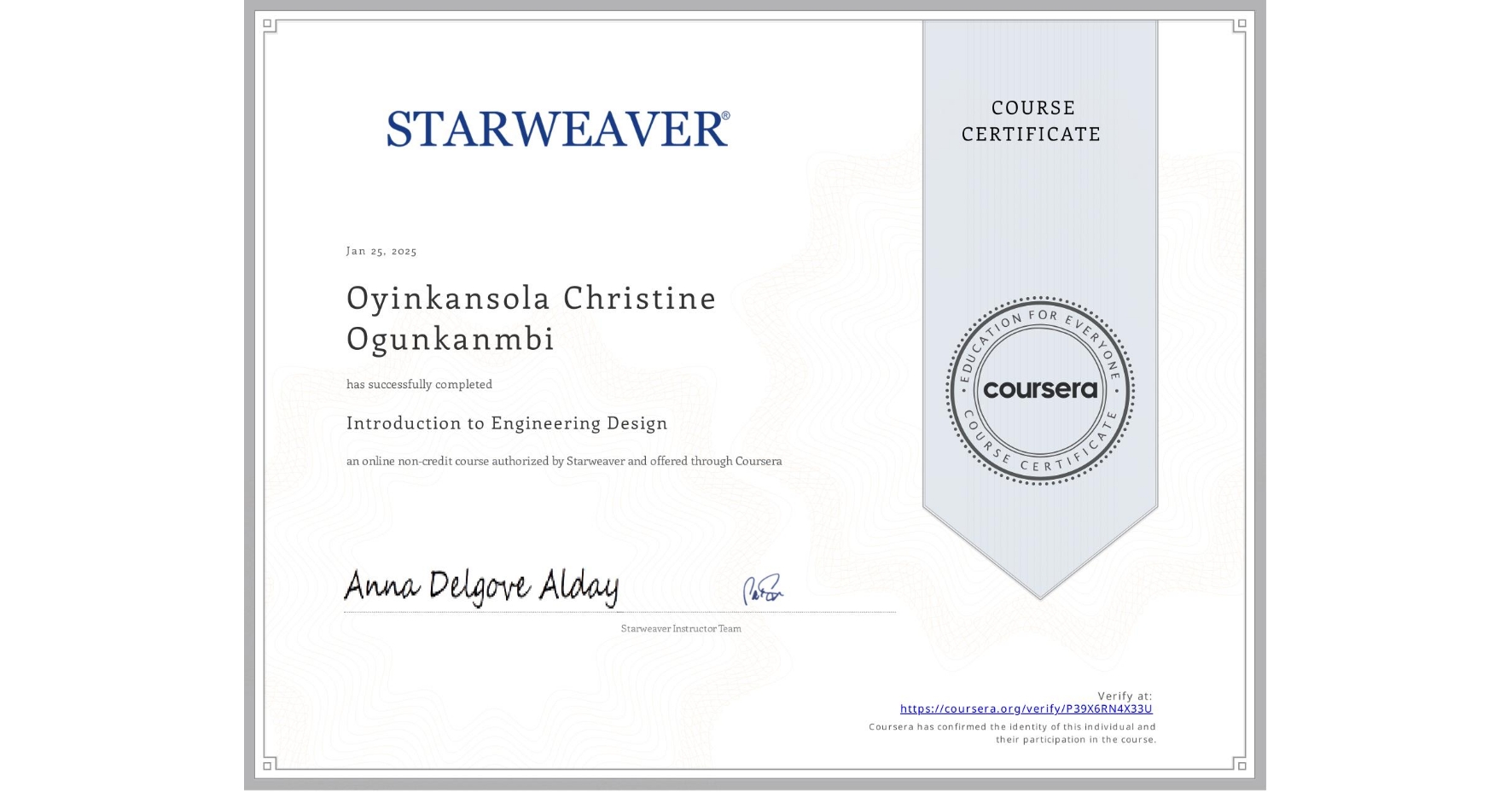 View certificate for Oyinkansola Christine Ogunkanmbi, Introduction to Engineering Design , an online non-credit course authorized by Starweaver and offered through Coursera