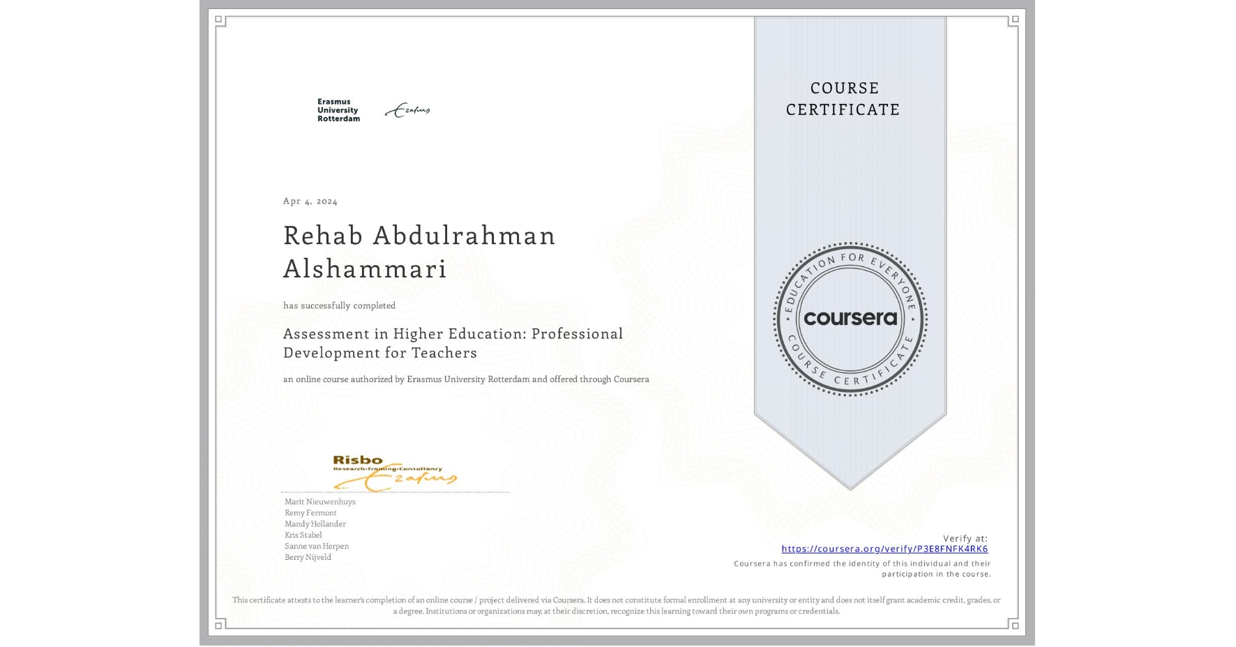 View certificate for Rehab Abdulrahman Alshammari, Assessment in Higher Education: Professional Development for Teachers, an online non-credit course authorized by Erasmus University Rotterdam and offered through Coursera
