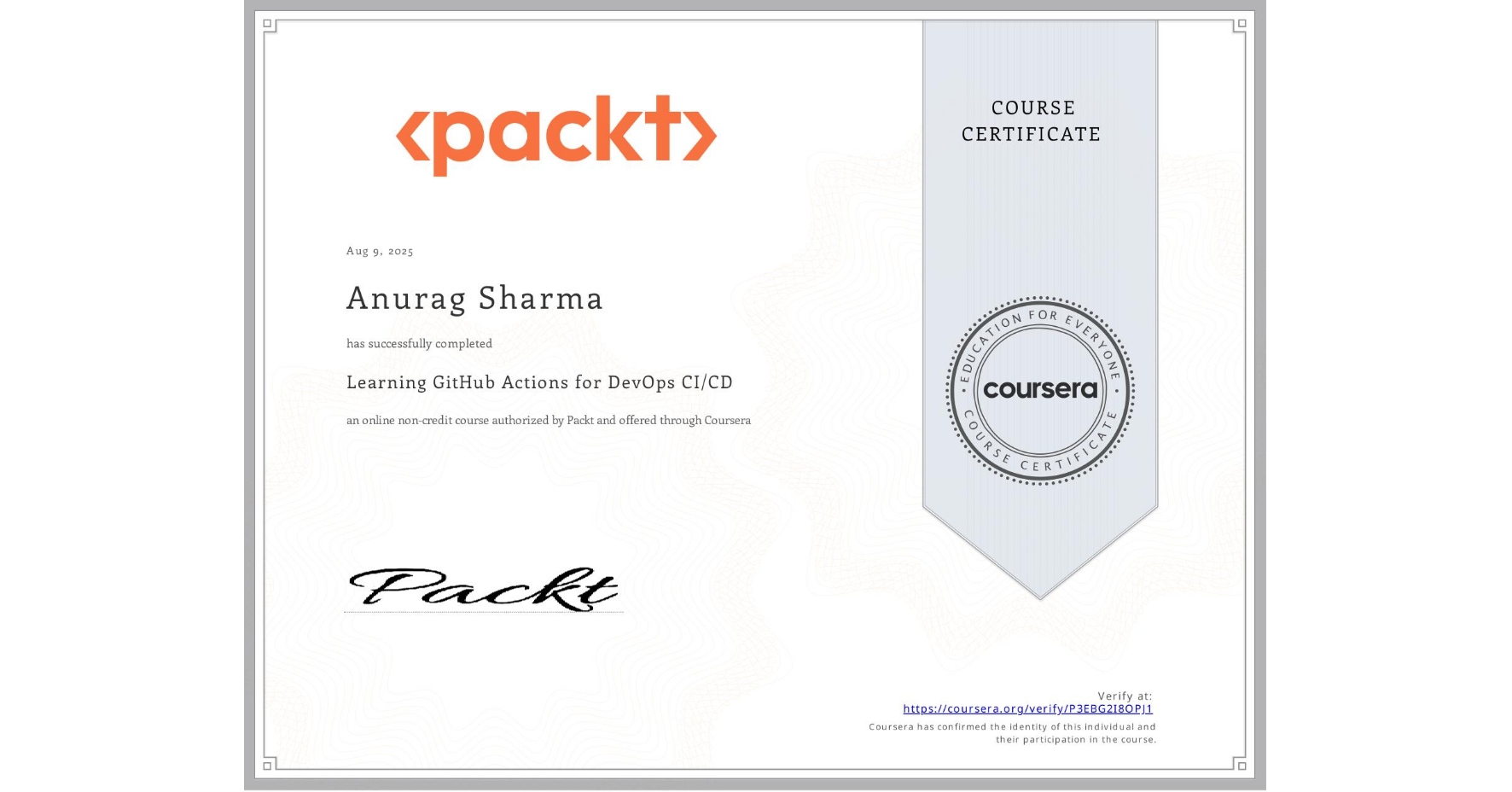 View certificate for Anurag Sharma, Learning GitHub Actions for DevOps CI/CD, an online non-credit course authorized by Packt and offered through Coursera