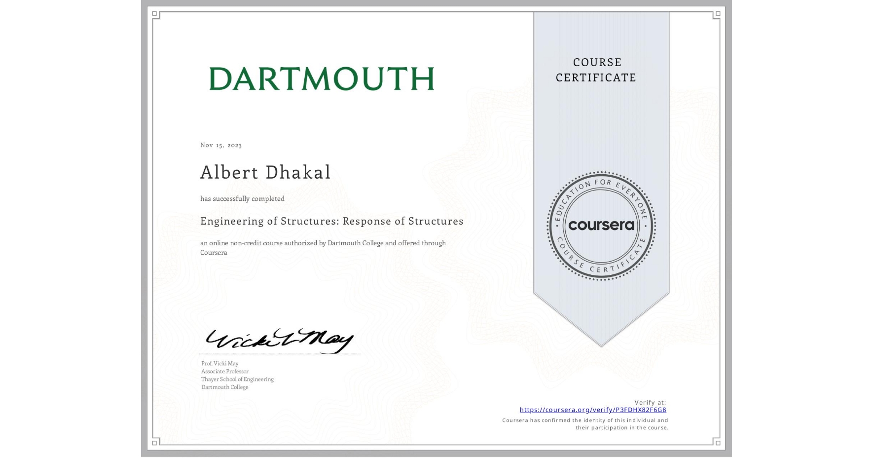 View certificate for Albert Dhakal, Engineering of Structures: Response of Structures, an online non-credit course authorized by Dartmouth College and offered through Coursera