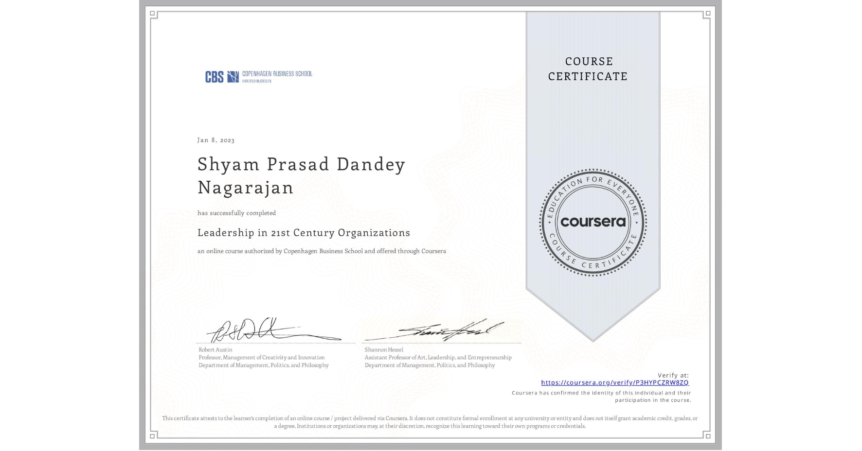 View certificate for Shyam Prasad Dandey Nagarajan , Leadership in 21st Century Organizations, an online non-credit course authorized by Copenhagen Business School and offered through Coursera