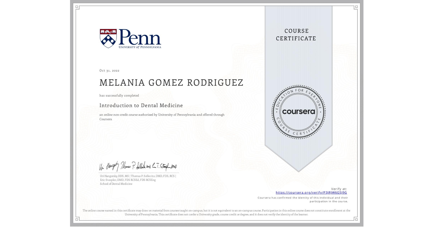 View certificate for MELANIA GOMEZ RODRIGUEZ, Introduction to Dental Medicine, an online non-credit course authorized by University of Pennsylvania and offered through Coursera