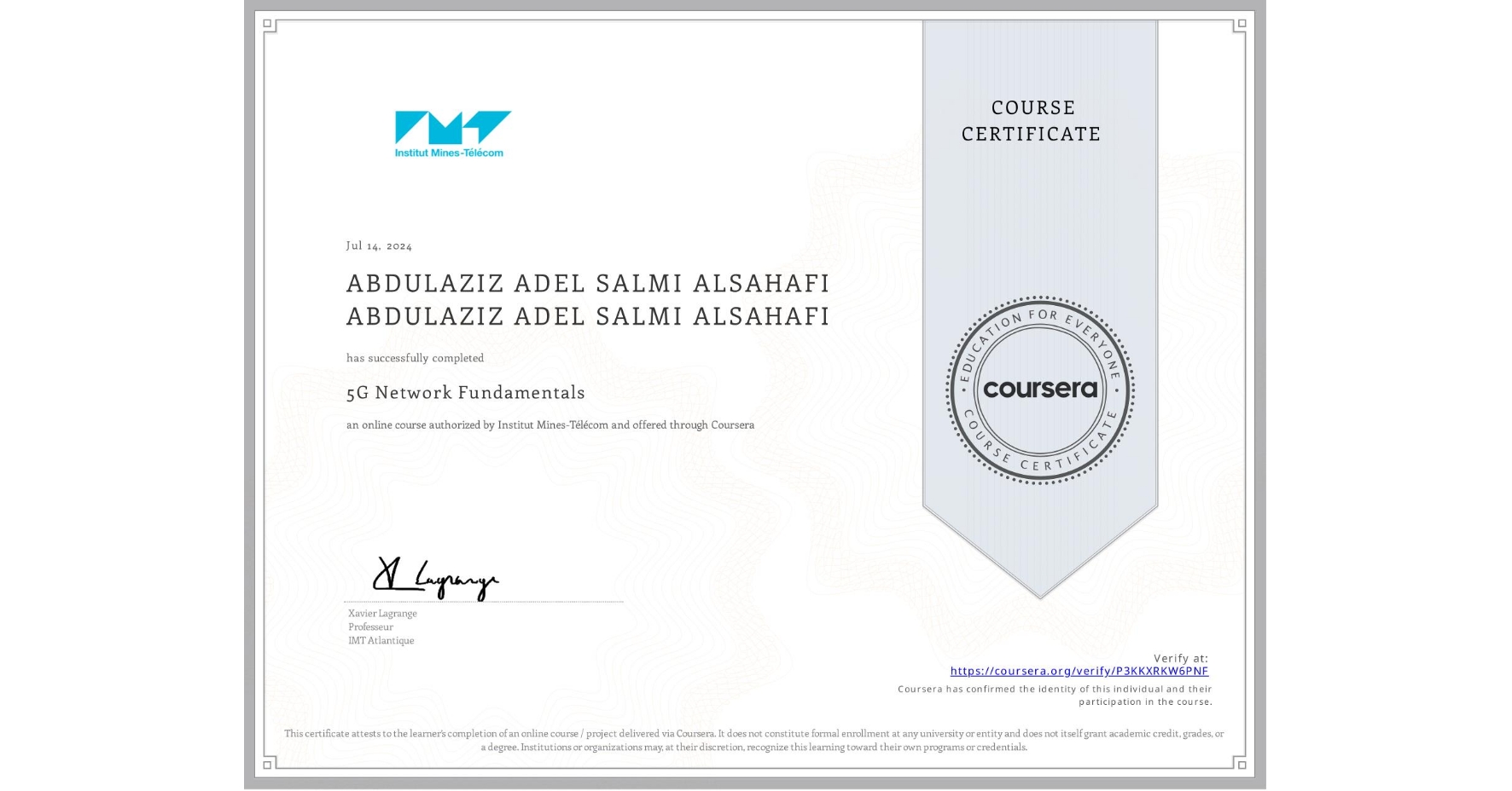 View certificate for ABDULAZIZ ADEL SALMI ALSAHAFI ABDULAZIZ ADEL SALMI ALSAHAFI, 5G Network Fundamentals, an online non-credit course authorized by Institut Mines-Télécom and offered through Coursera