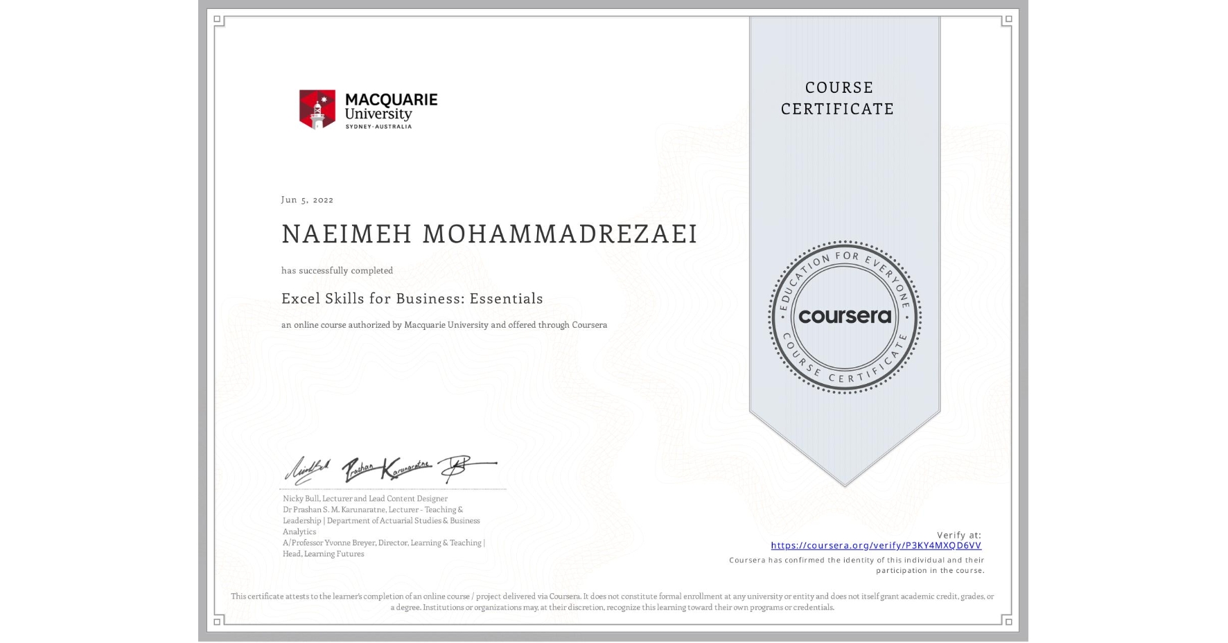 View certificate for NAEIMEH MOHAMMADREZAEI, Excel Skills for Business: Essentials, an online non-credit course authorized by Macquarie University and offered through Coursera