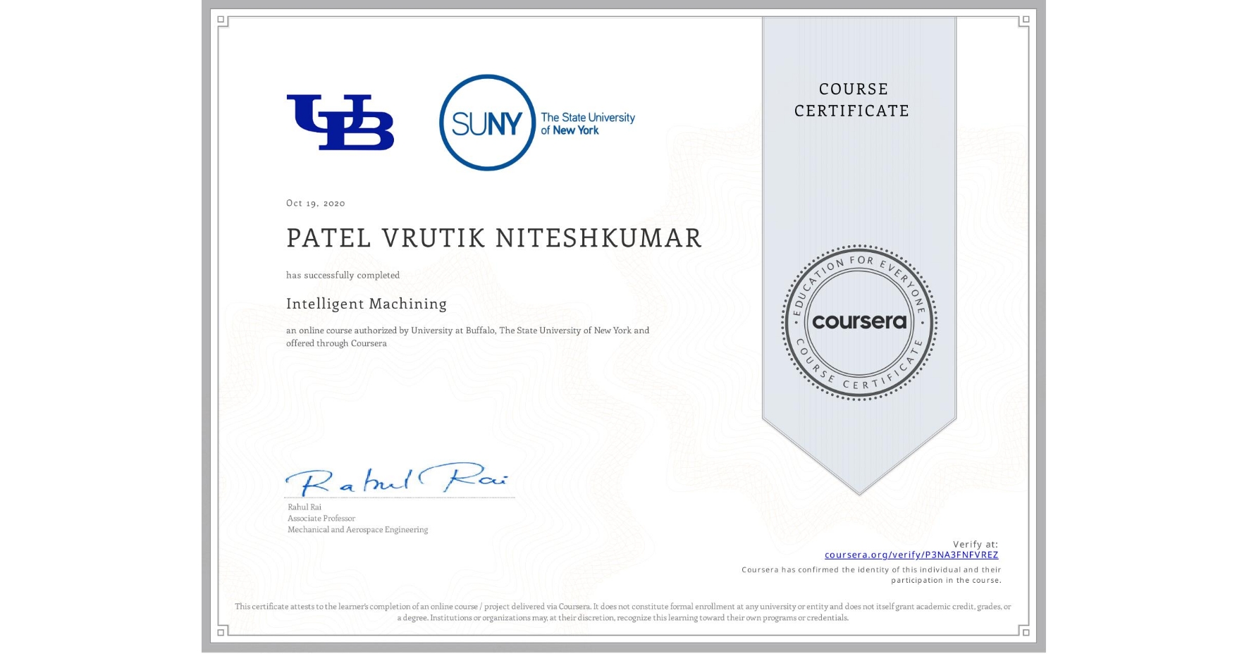 View certificate for PATEL VRUTIK  NITESHKUMAR, Intelligent Machining, an online non-credit course authorized by University at Buffalo & The State University of New York and offered through Coursera