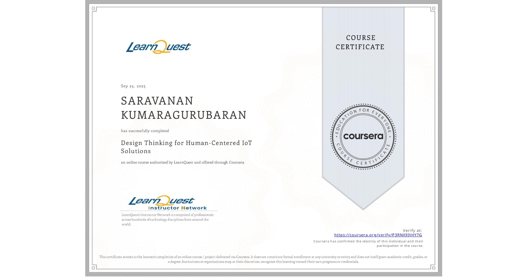 View certificate for SARAVANAN KUMARAGURUBARAN, Design Thinking for Human-Centered IoT Solutions, an online non-credit course authorized by LearnQuest and offered through Coursera