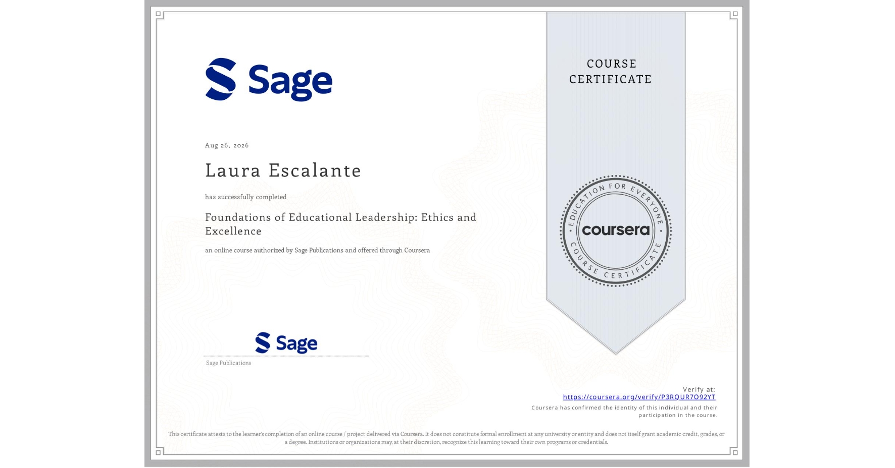 View certificate for Laura Escalante, Foundations of Educational Leadership: Ethics and Excellence, an online non-credit course authorized by Sage Publications and offered through Coursera