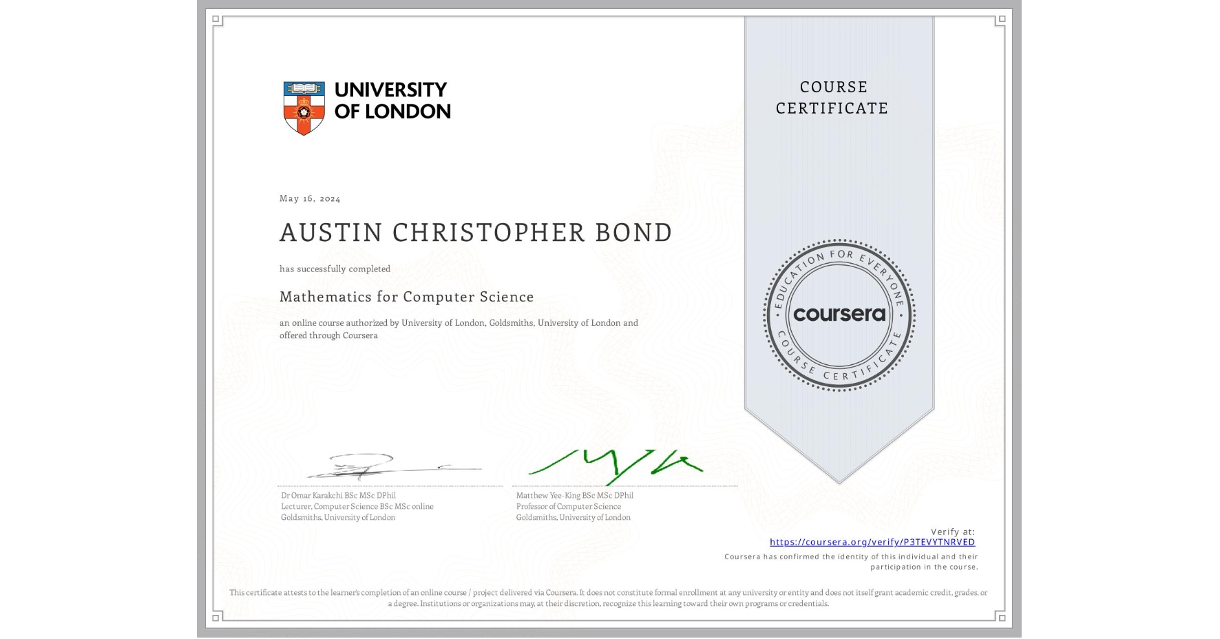 View certificate for AUSTIN CHRISTOPHER BOND, Mathematics for Computer Science, an online non-credit course authorized by University of London & Goldsmiths, University of London and offered through Coursera