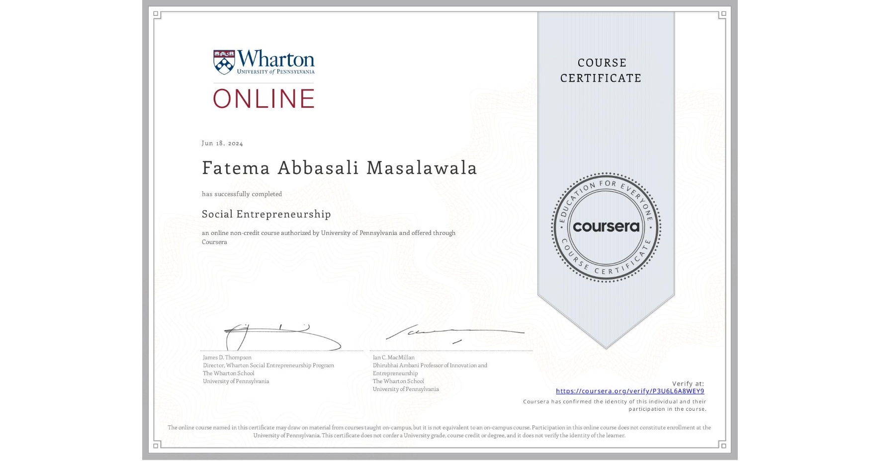 View certificate for Fatema Abbasali Masalawala, Social Entrepreneurship, an online non-credit course authorized by University of Pennsylvania and offered through Coursera