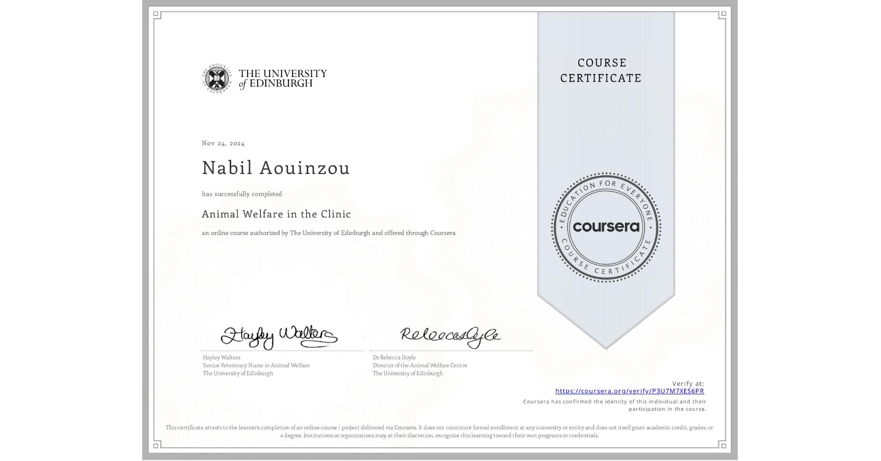View certificate for Nabil Aouinzou, Animal Welfare in the Clinic, an online non-credit course authorized by The University of Edinburgh and offered through Coursera
