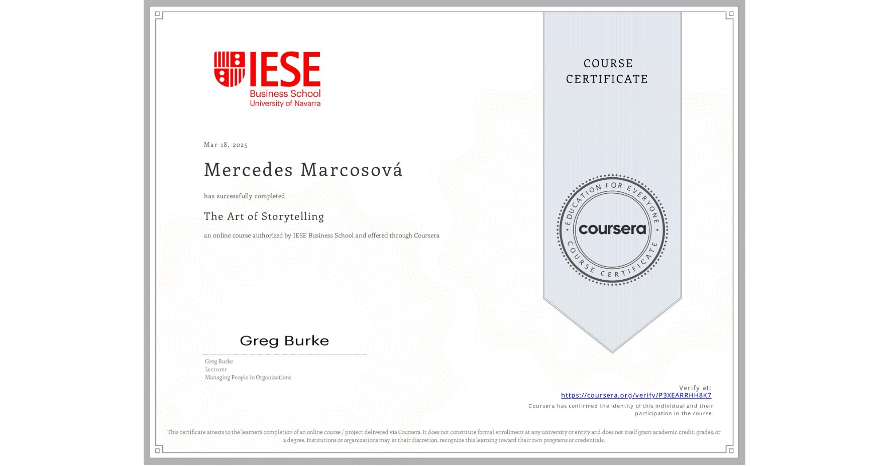 View certificate for Mercedes Marcosová, The Art of Storytelling, an online non-credit course authorized by IESE Business School and offered through Coursera